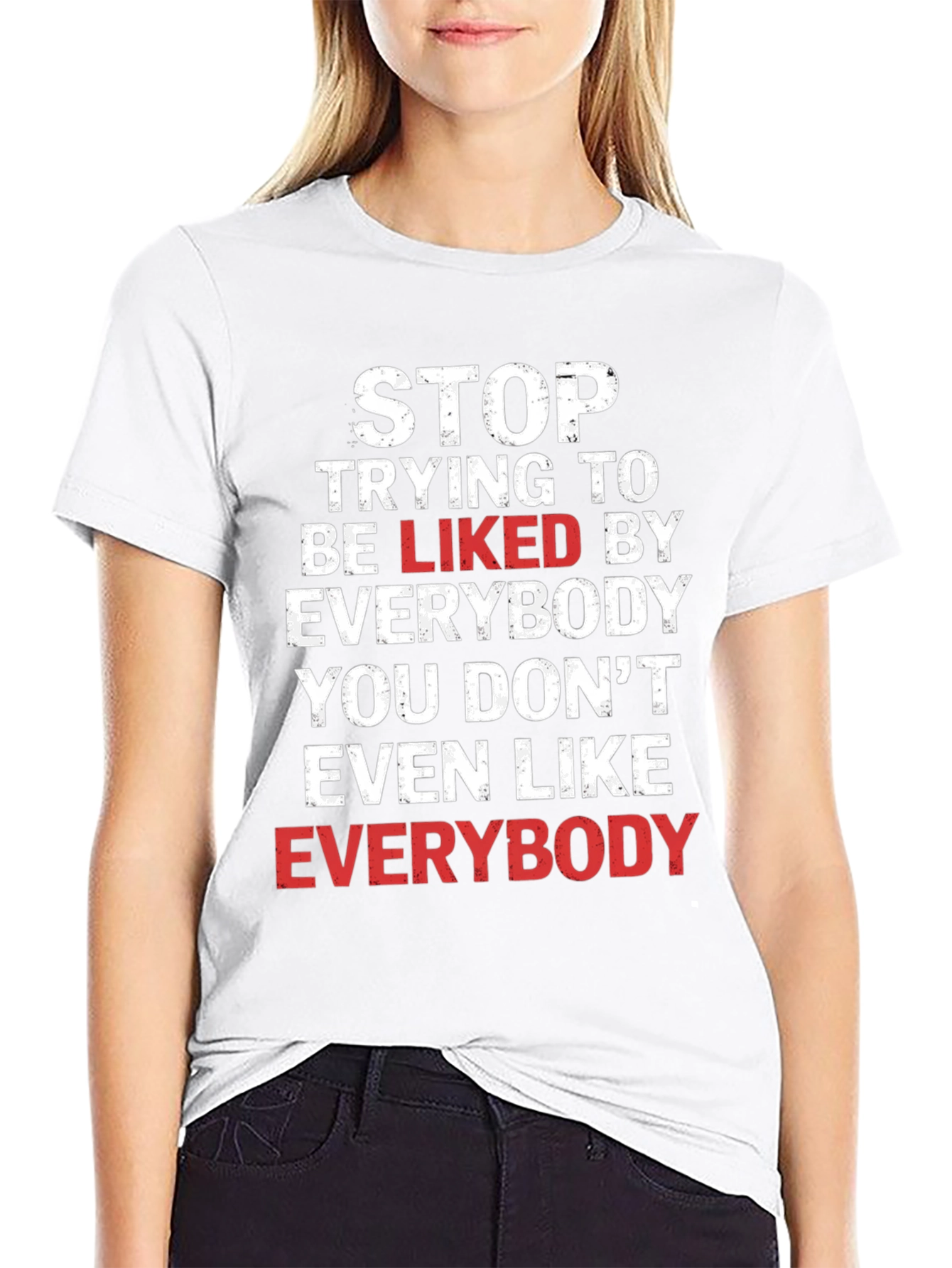 Stop Trying To Be Liked T-Shirt