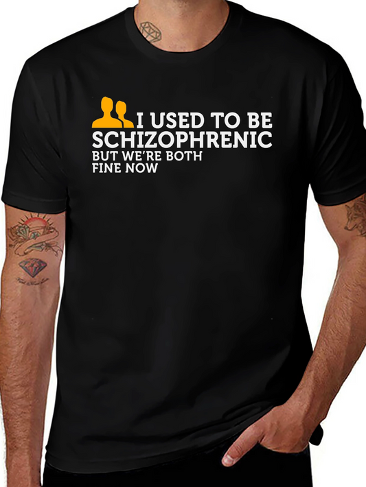 I Used To Be Schizophrenic T-Shirt Funny Joke Tee