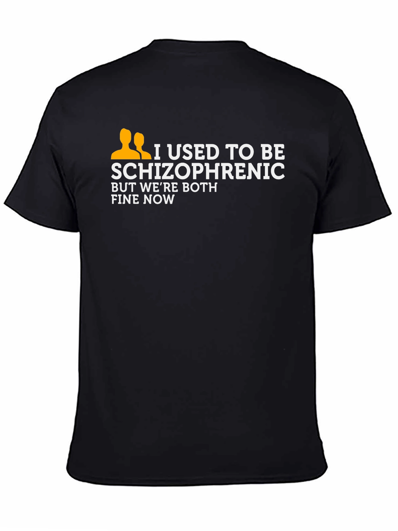 I Used To Be Schizophrenic T-Shirt Funny Joke Tee