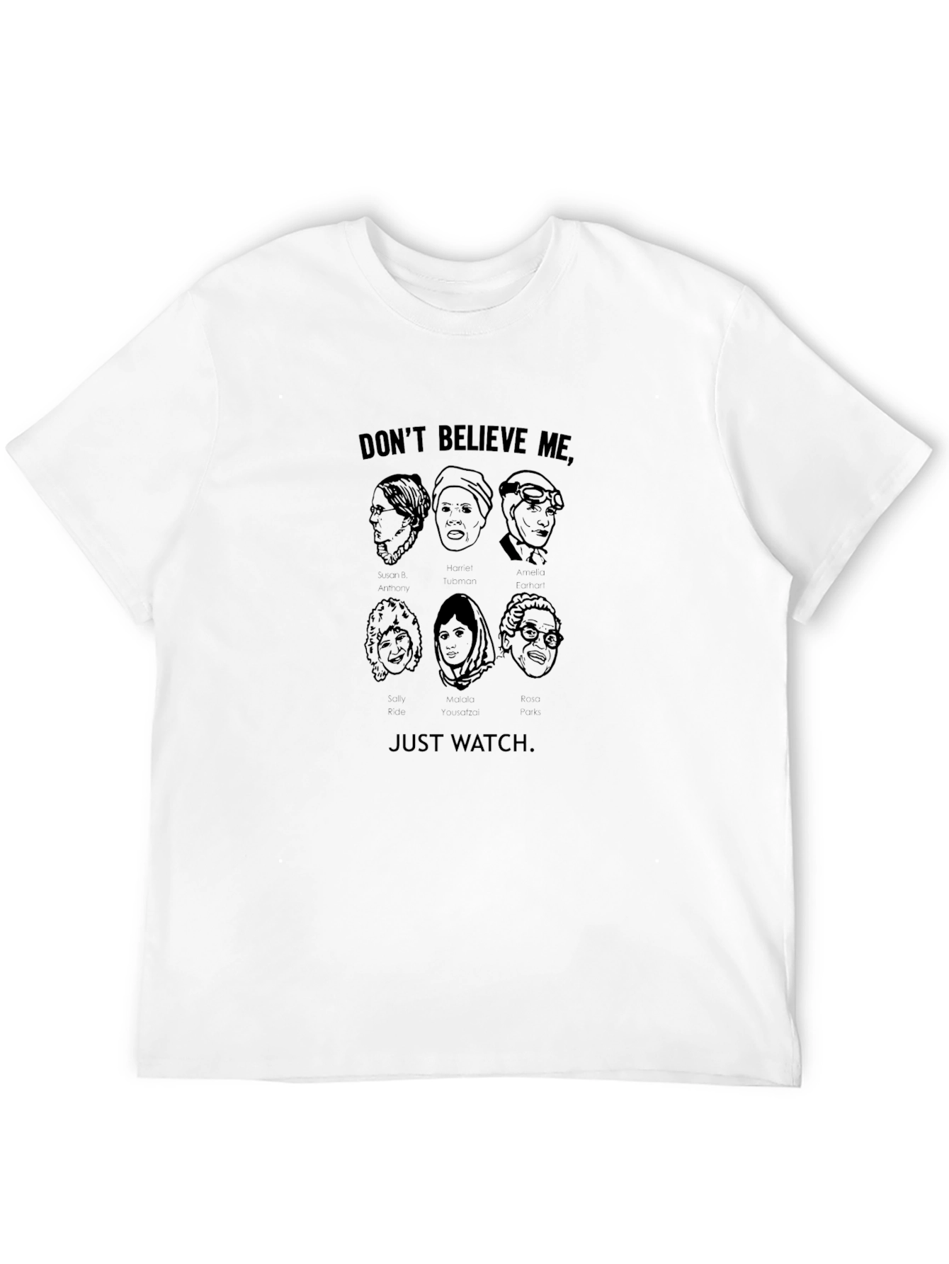 Feminist Icons Tee - Dont Believe Me Just Watch