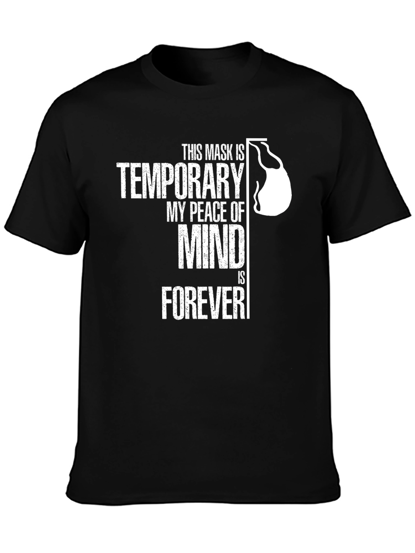 Temporary Mask Peace of Mind T-Shirt
