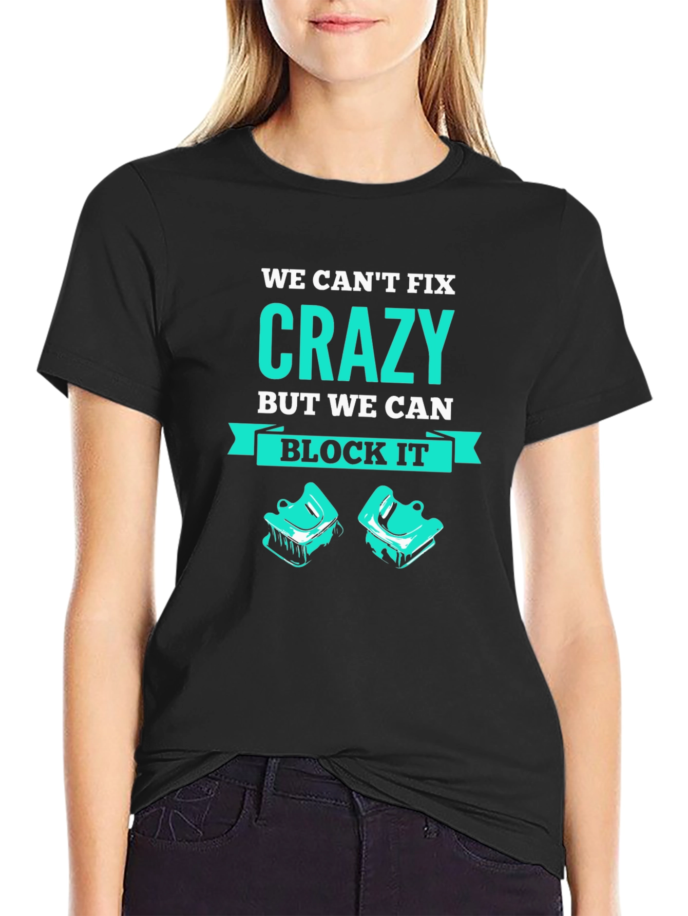We Cant Fix Crazy T-Shirt