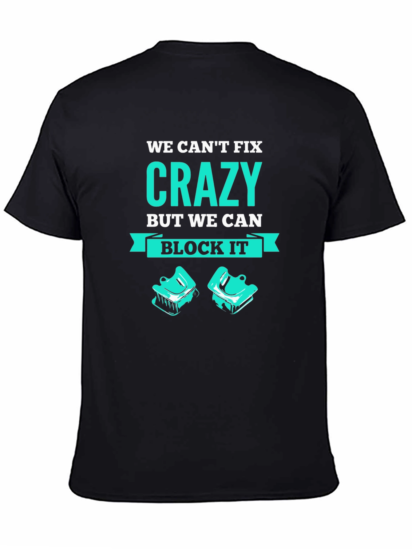 We Cant Fix Crazy T-Shirt