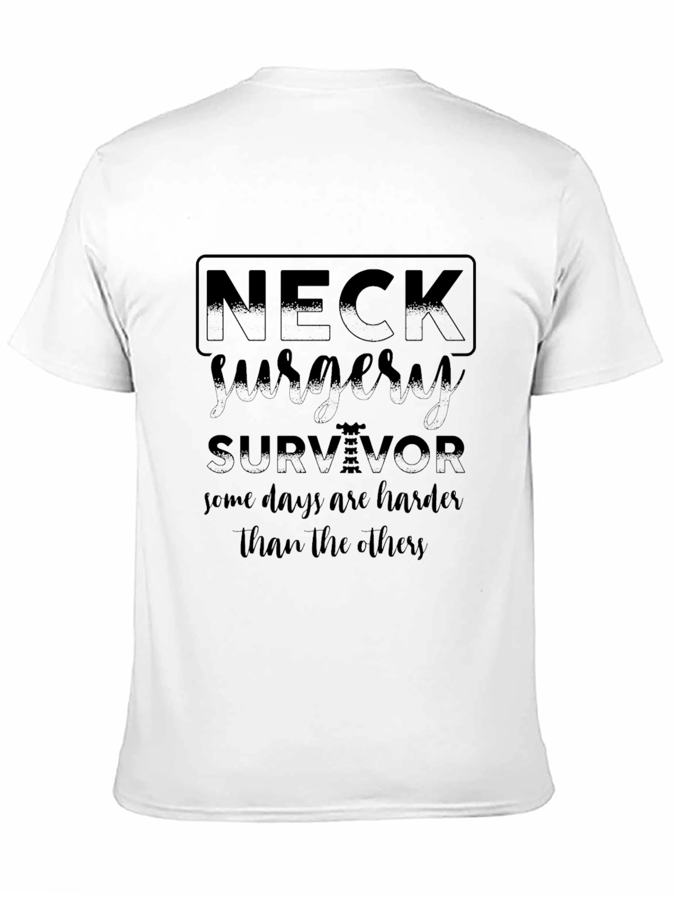 Neck Surgery Survivor Tee - Harder Days Reminder