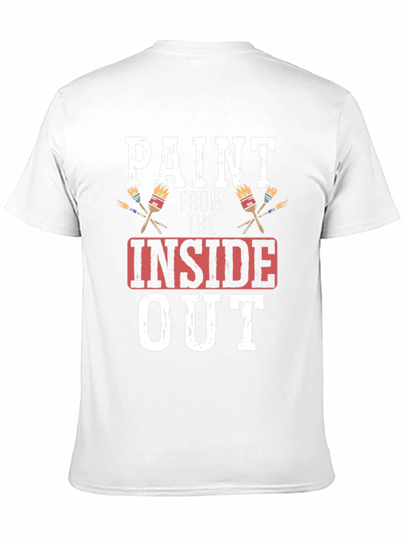 Paint From The Inside Out T-Shirt - Artistic Expression