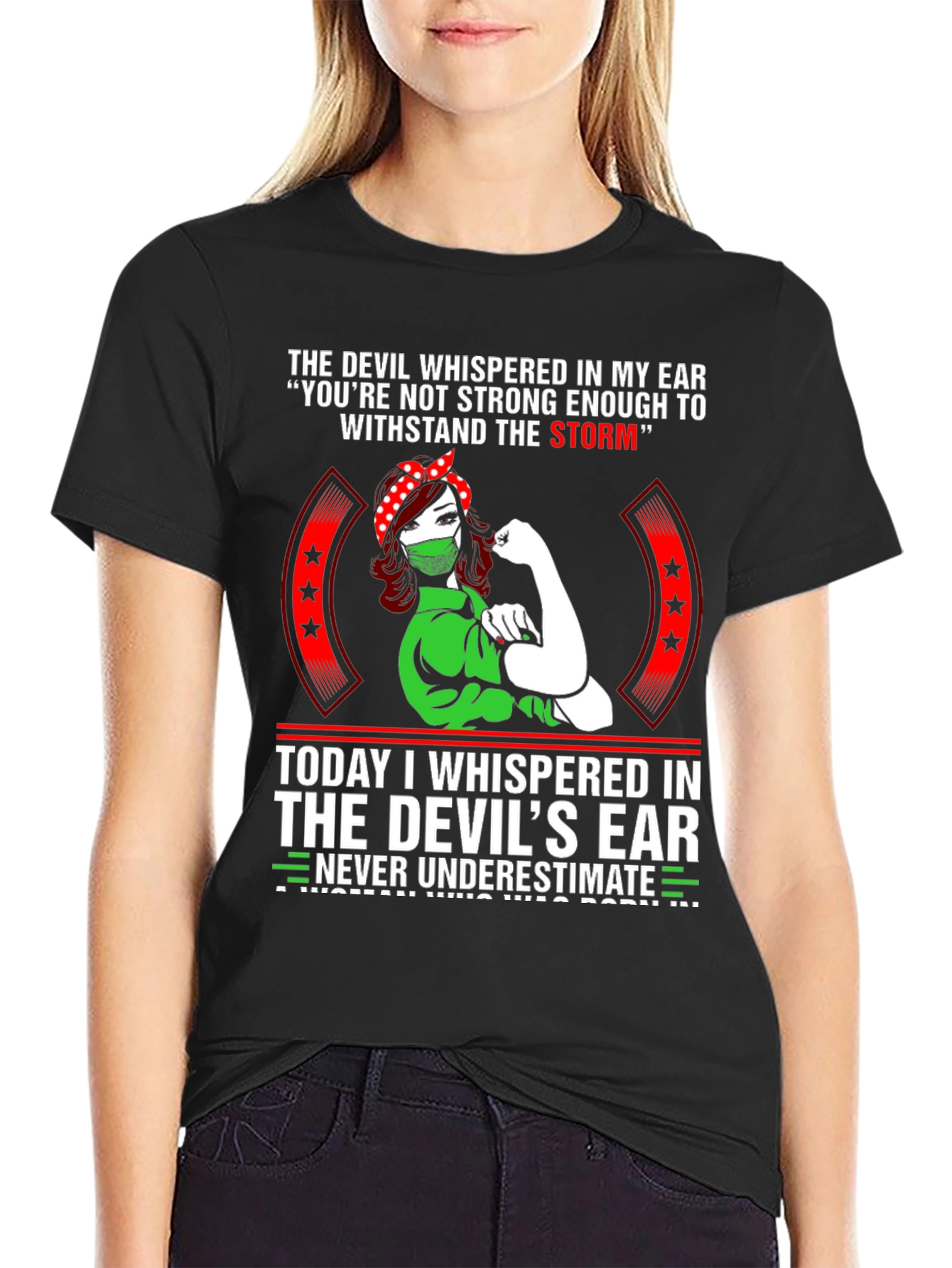 The Devil Whispered T-Shirt: Strong Woman Design