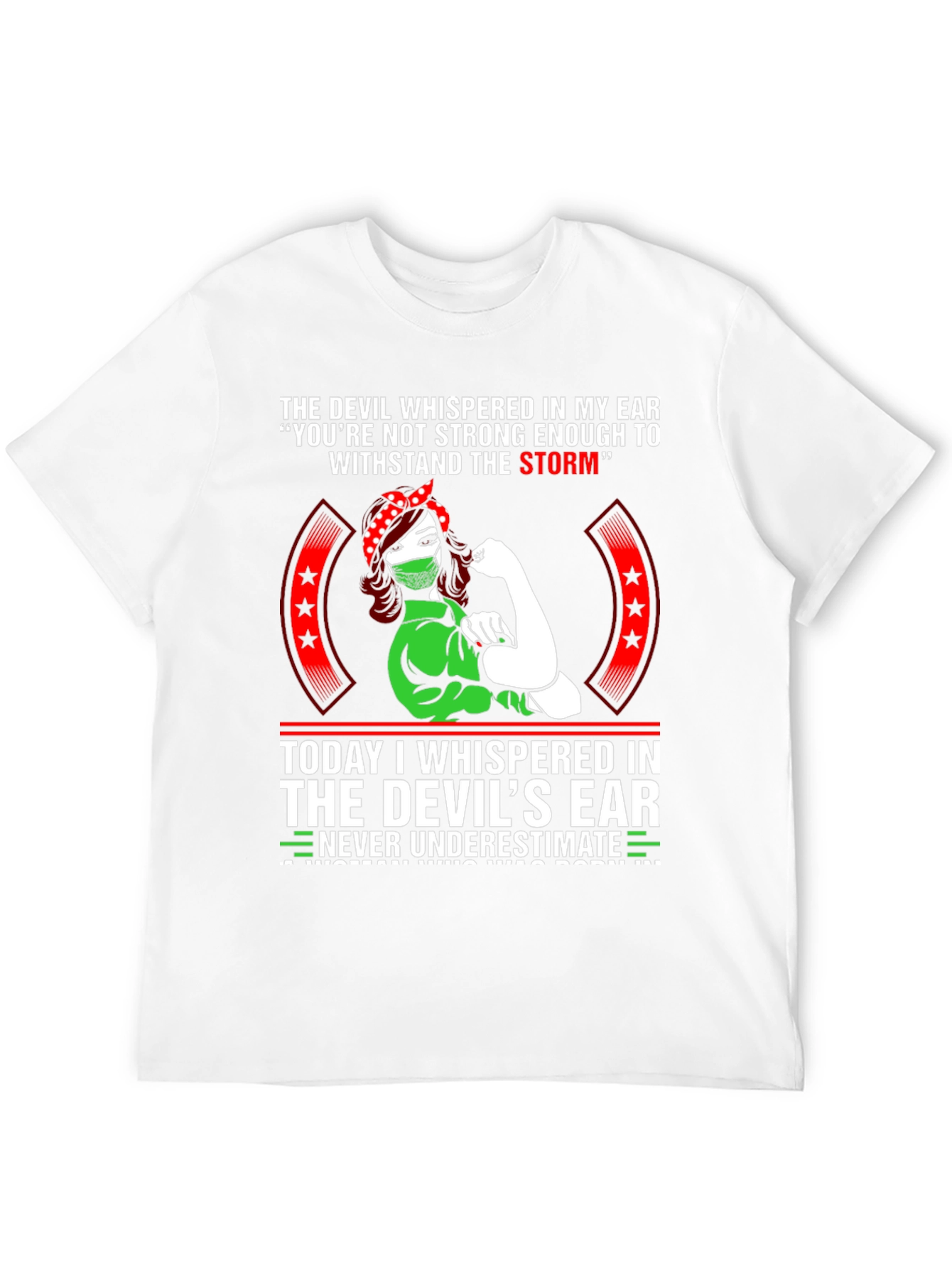 The Devil Whispered T-Shirt: Strong Woman Design