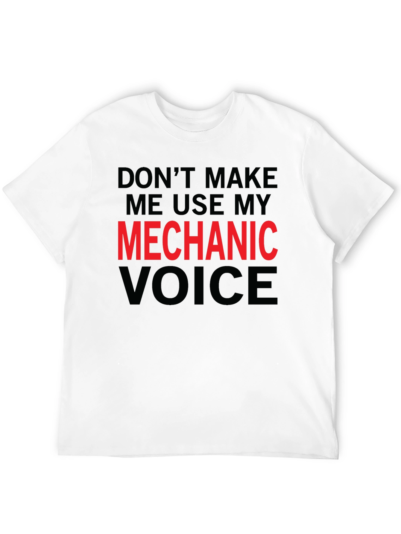 Mechanic Voice T-Shirt - Funny Warning Tee