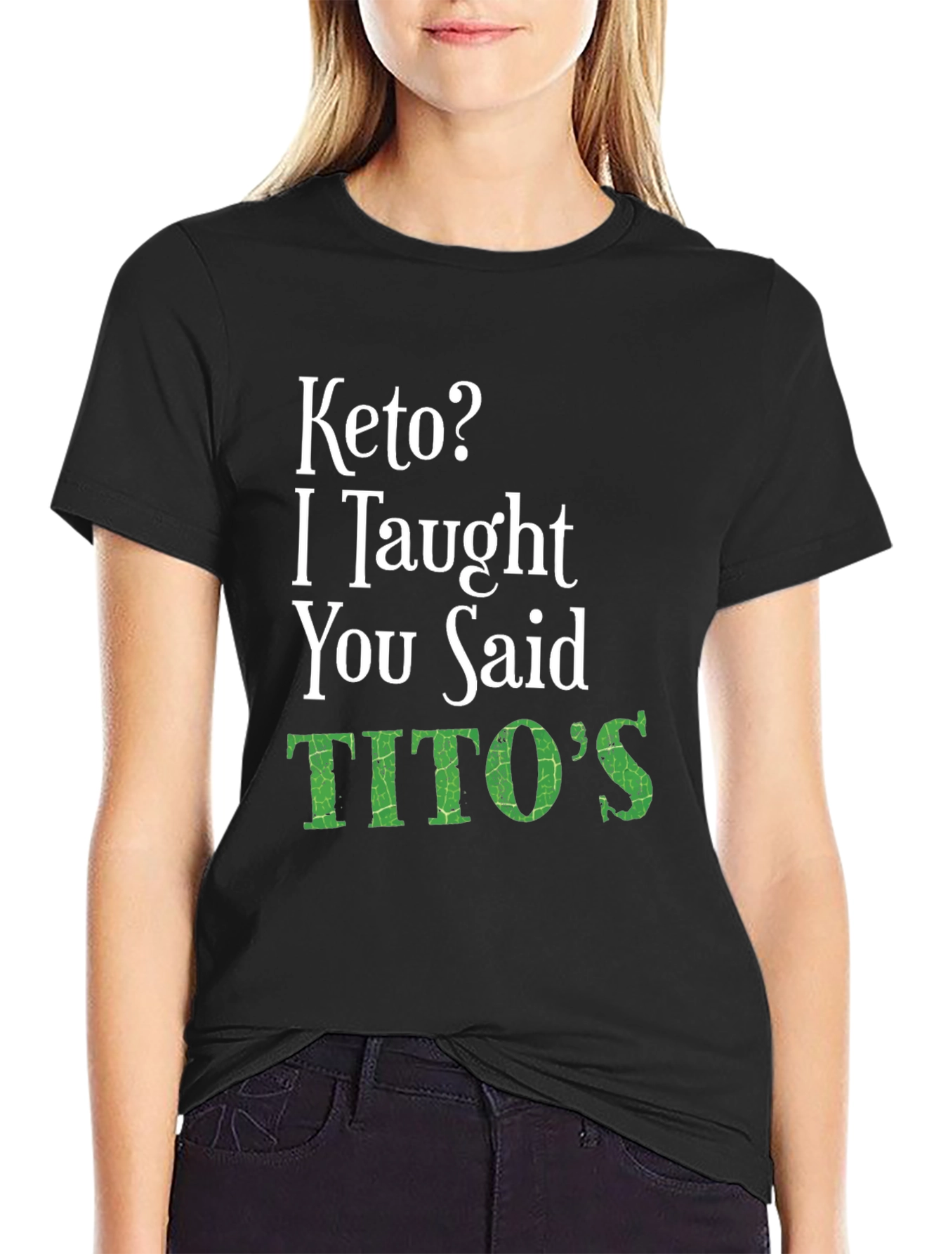 Keto I Taught You Said Titos Black T-Shirt