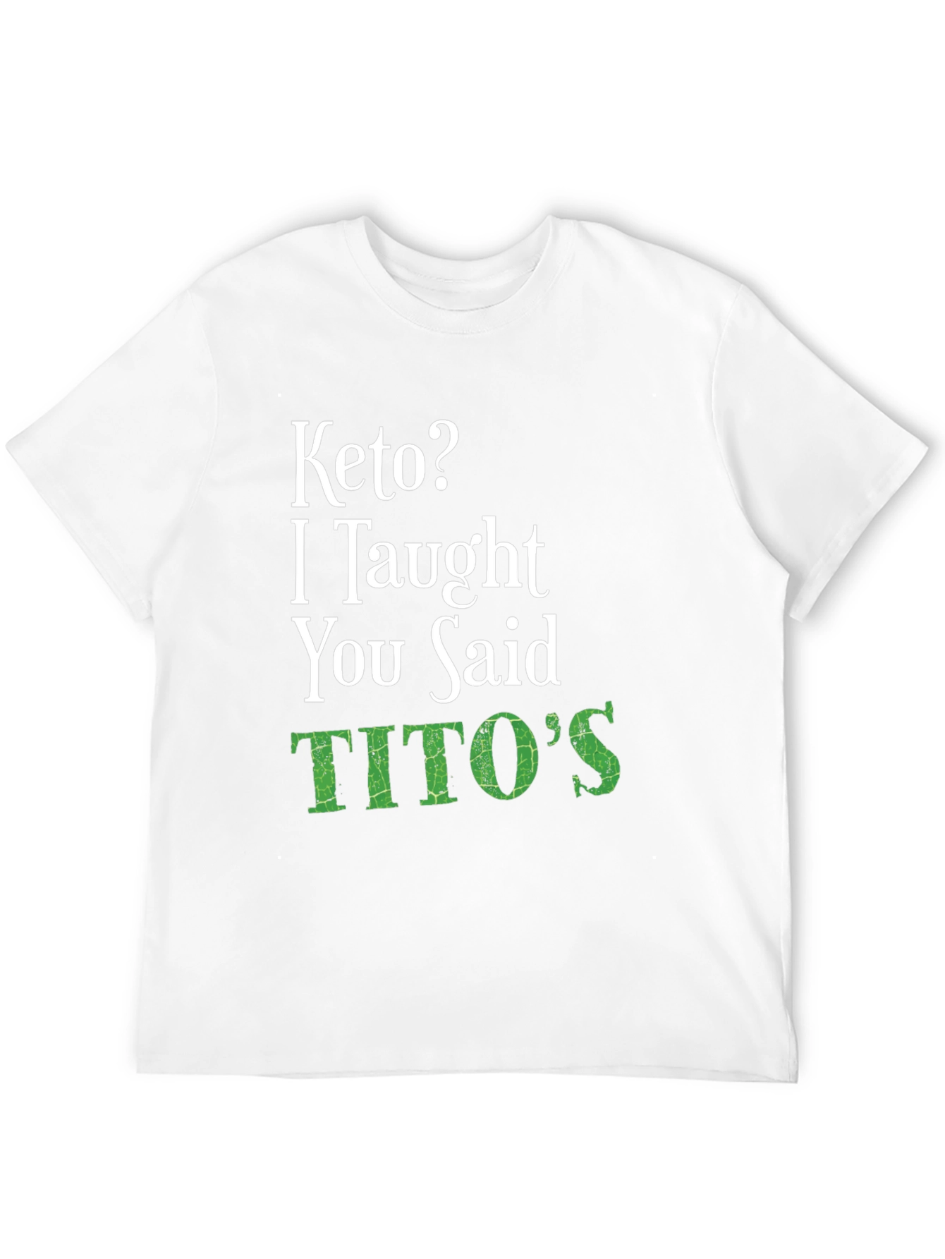 Keto I Taught You Said Titos Black T-Shirt