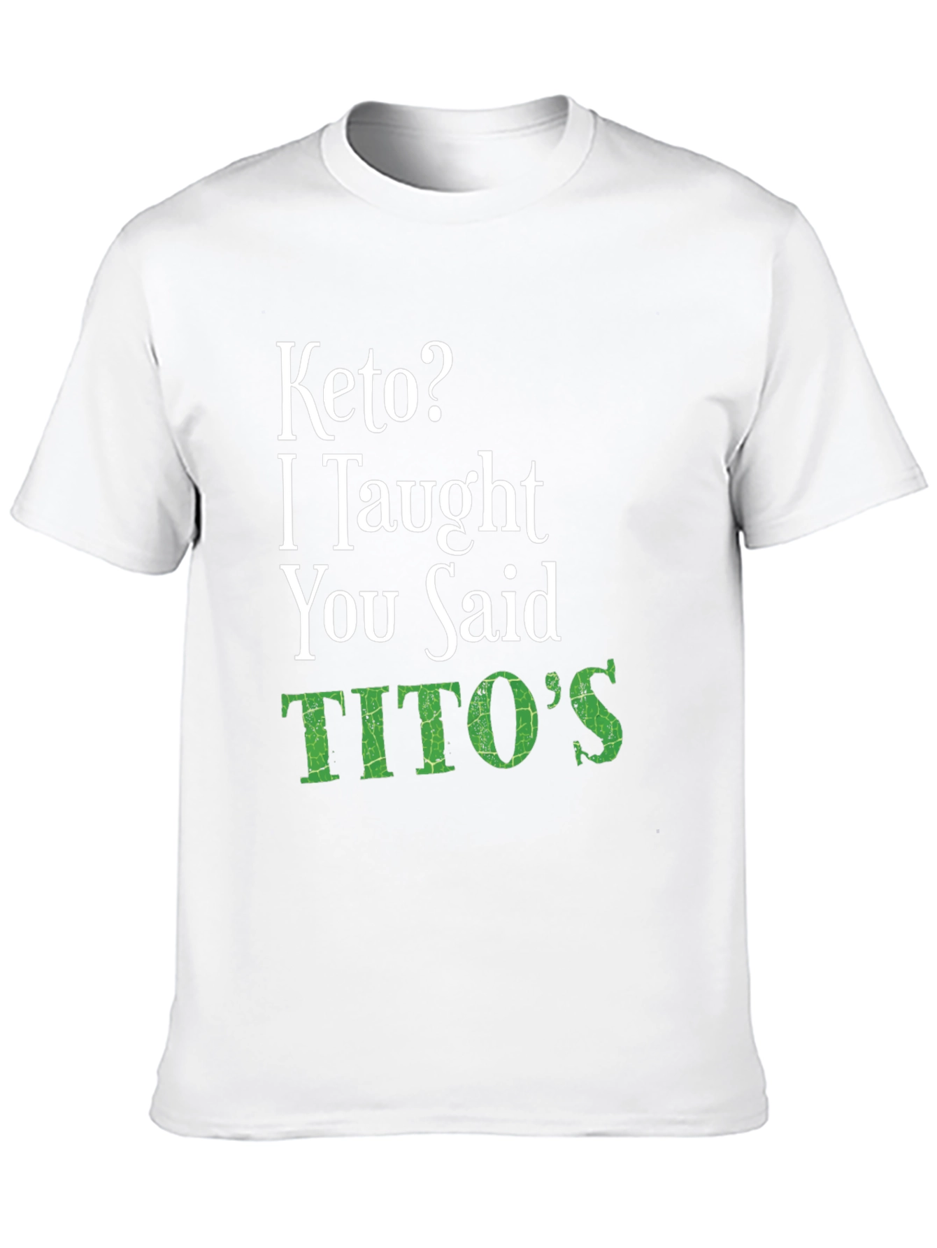 Keto I Taught You Said Titos Black T-Shirt