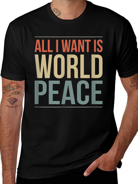 All I Want Is World Peace Graphic T-Shirt
