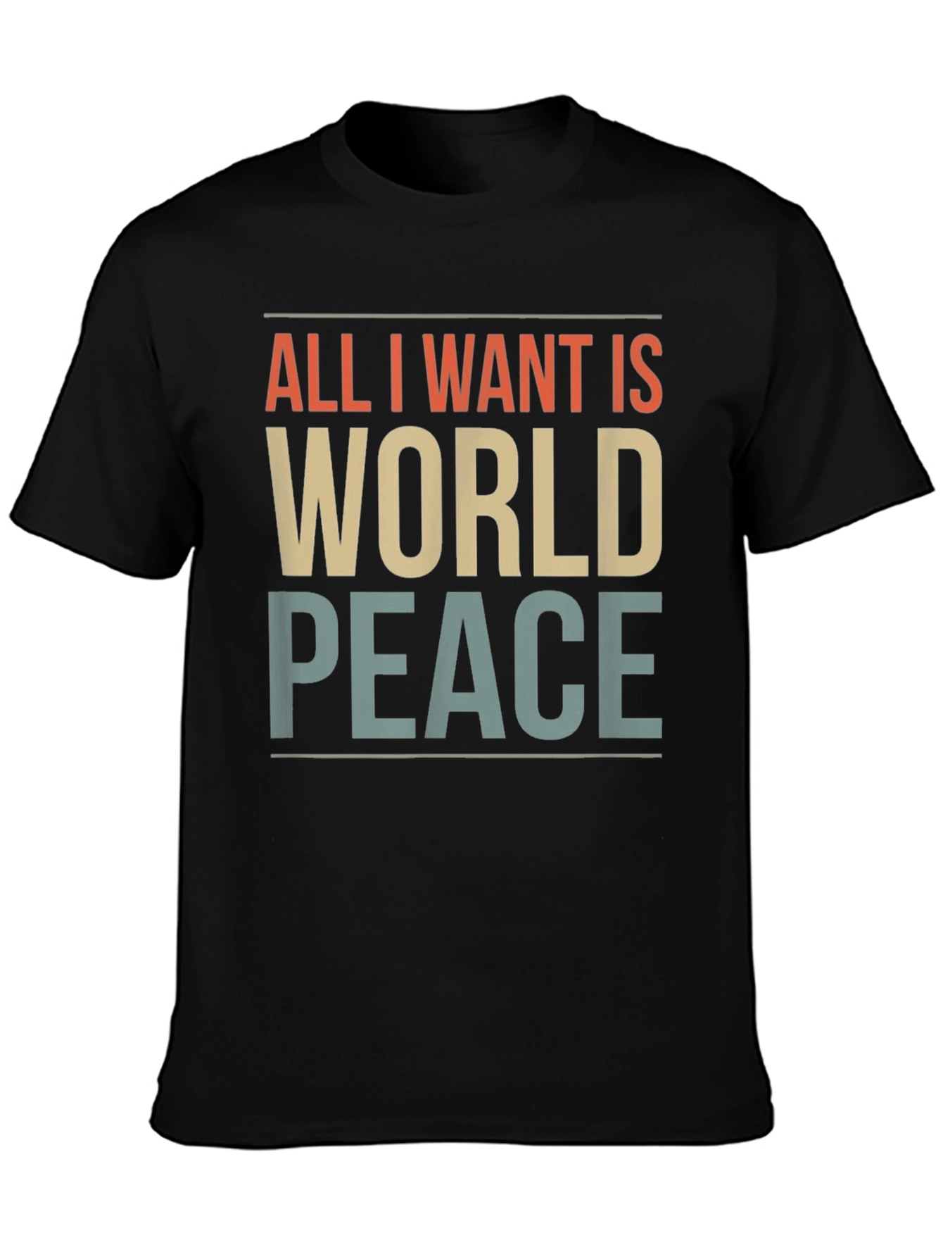 All I Want Is World Peace Graphic T-Shirt