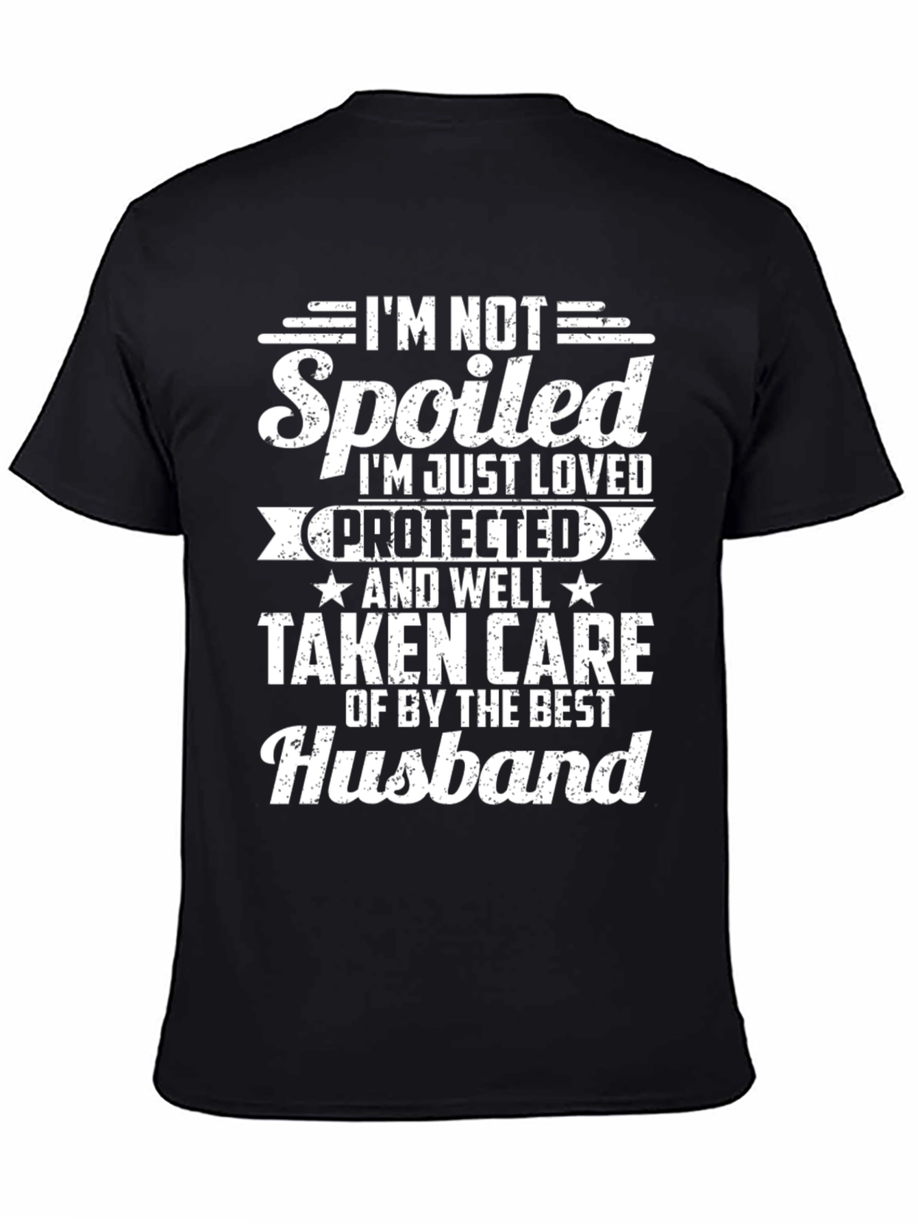Im Not Spoiled Husband T-Shirt