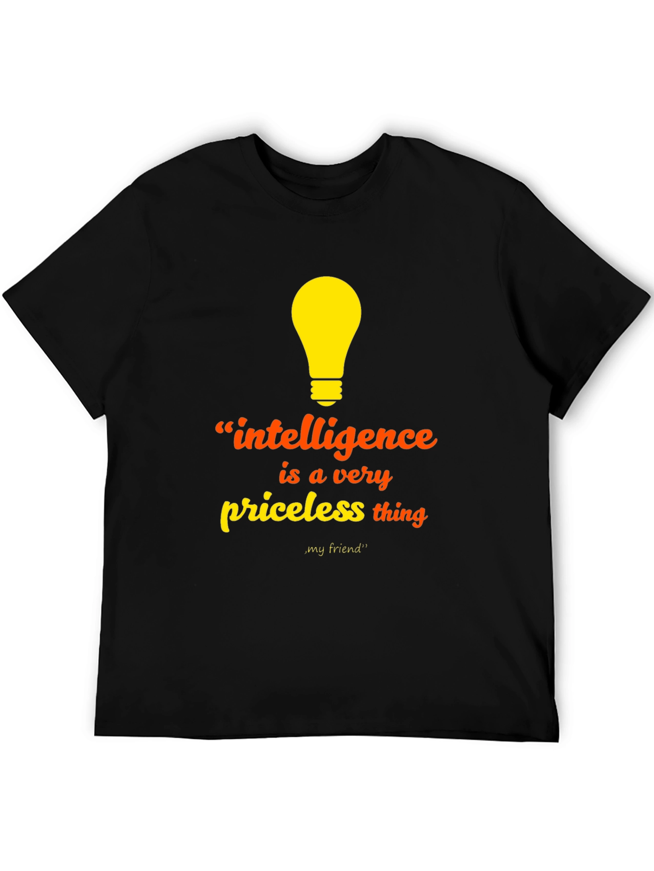 Intelligence Priceless Thing T-Shirt - Unisex