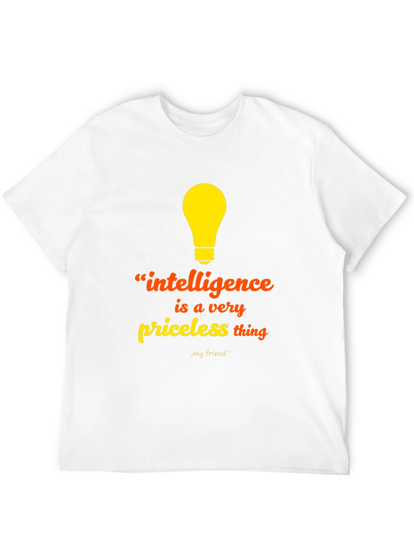 Intelligence Priceless Thing T-Shirt - Unisex