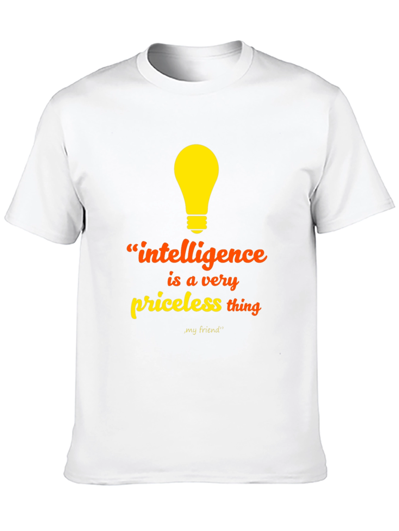 Intelligence Priceless Thing T-Shirt - Unisex