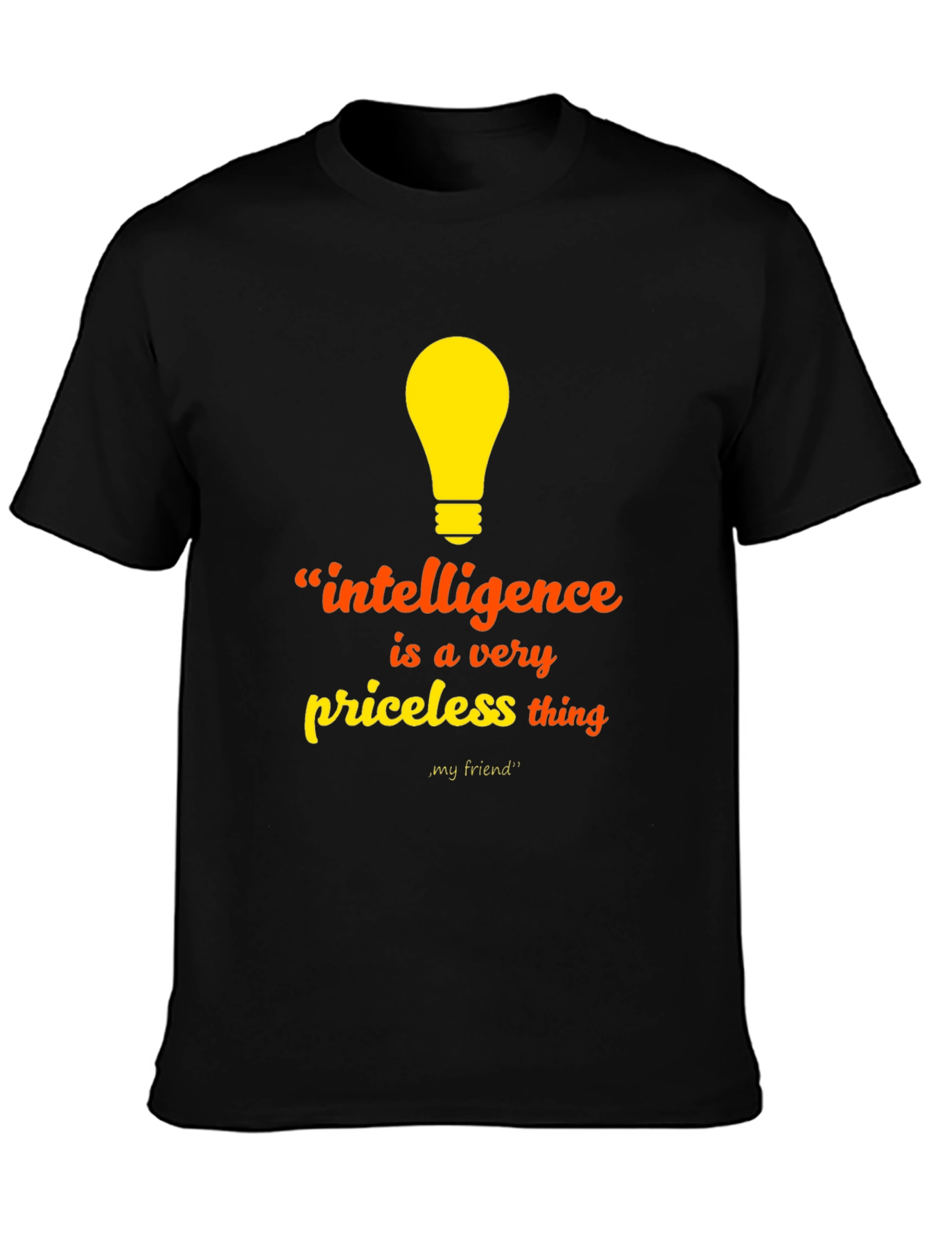 Intelligence Priceless Thing T-Shirt - Unisex