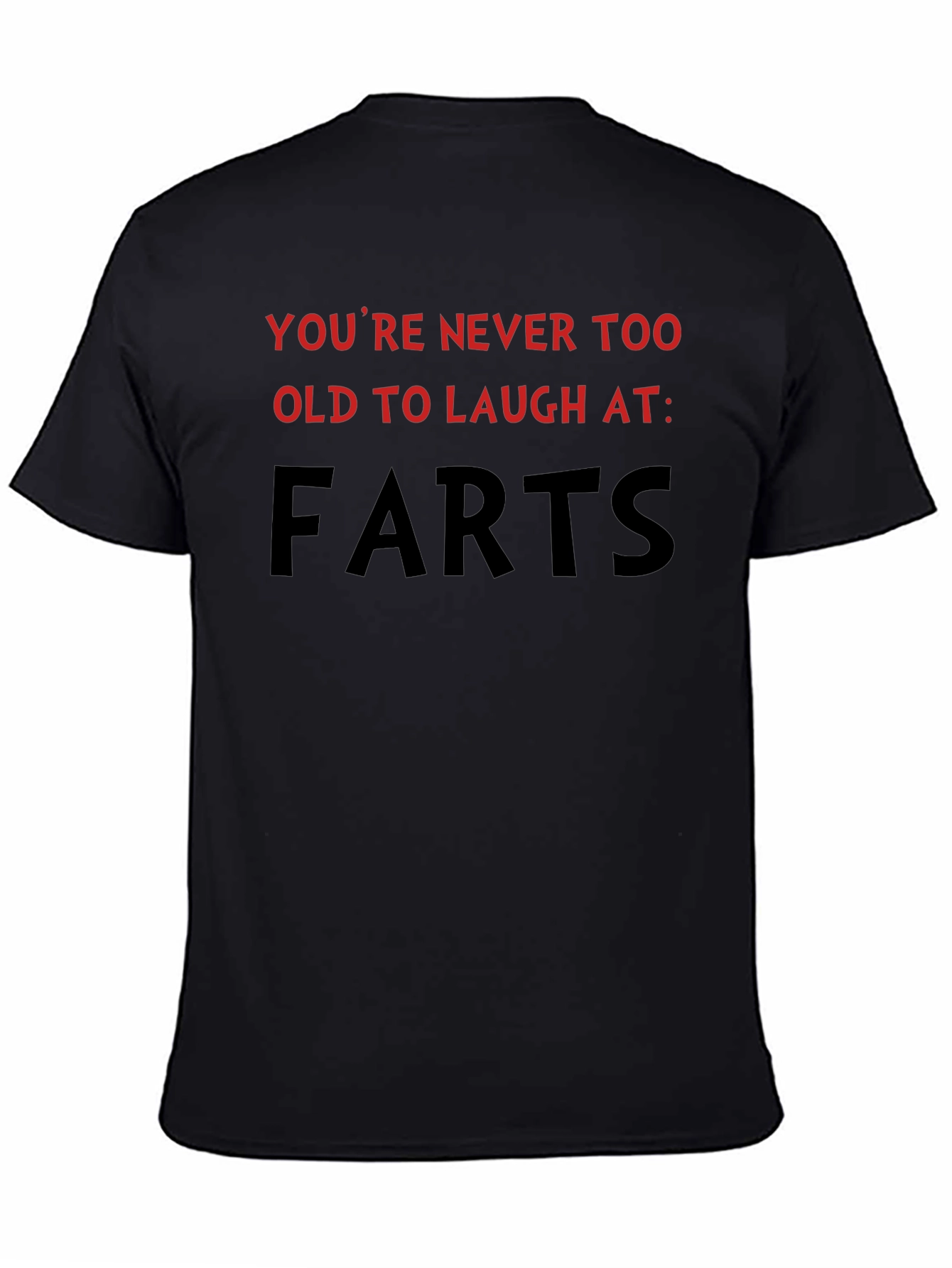Humorous Farts Graphic Tee - Never Too Old!