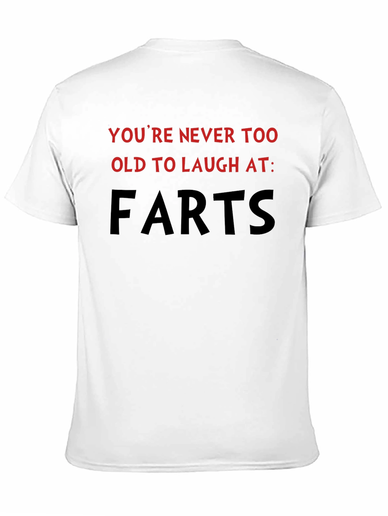 Humorous Farts Graphic Tee - Never Too Old!