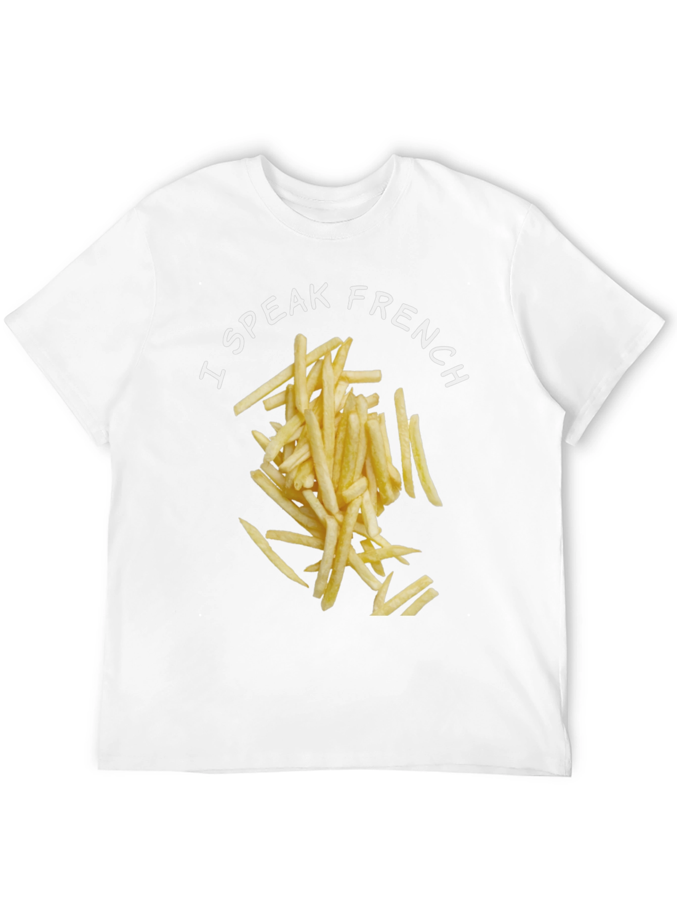 I Speak French Fries T-Shirt - Novelty Foodie Tee