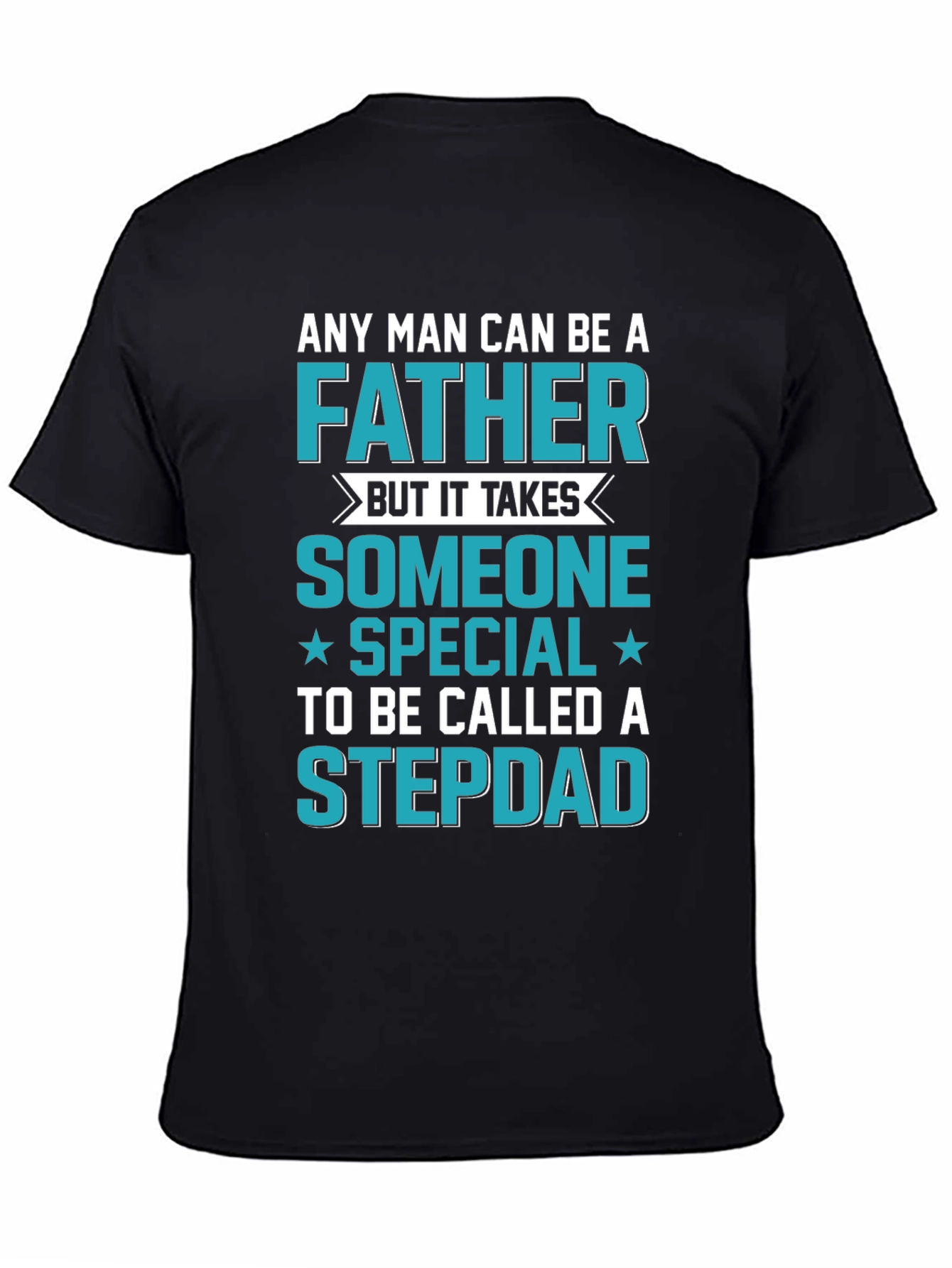 Stepdad T-Shirt: Special Someone Father Gift
