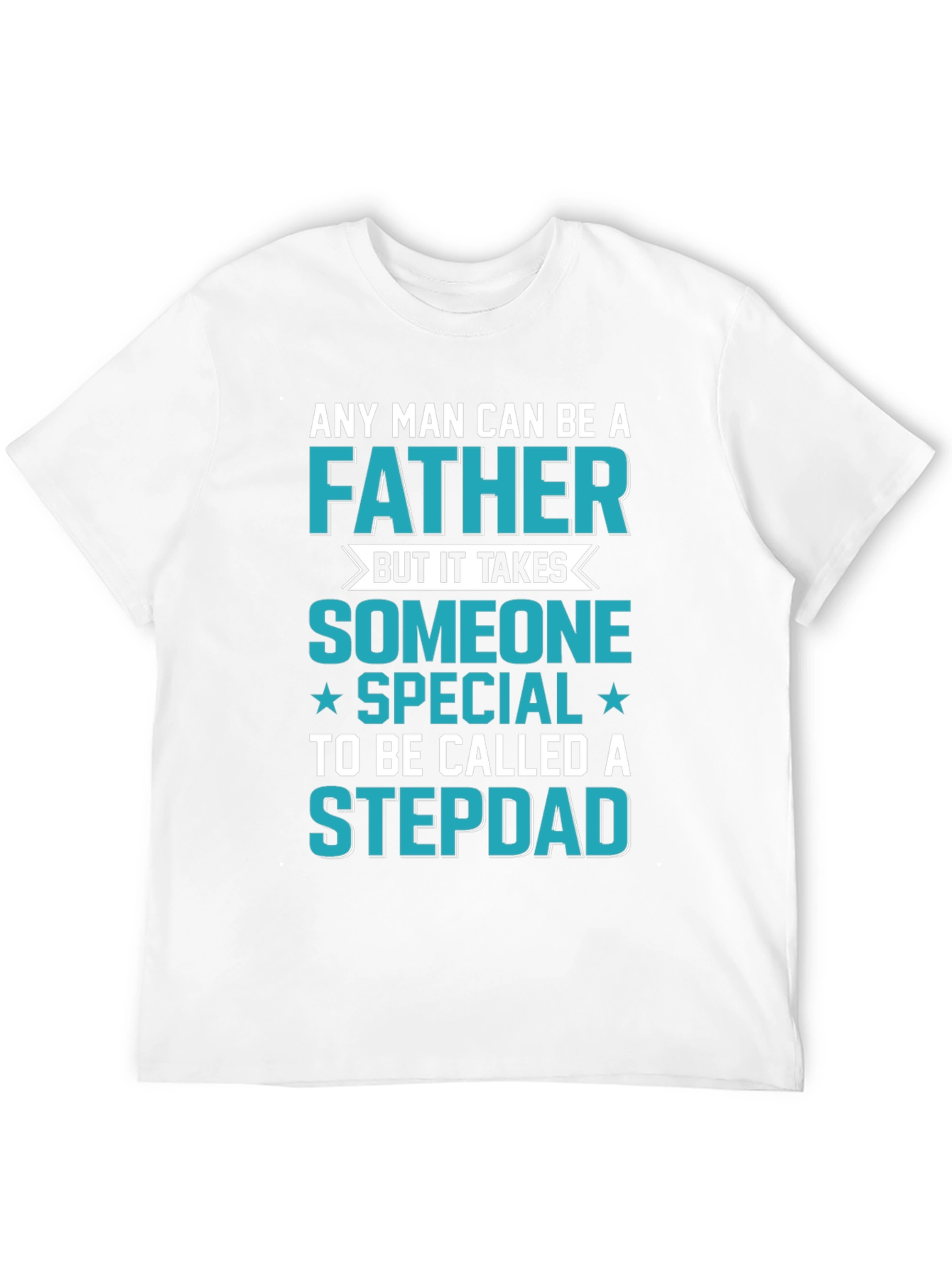 Stepdad T-Shirt: Special Someone Father Gift