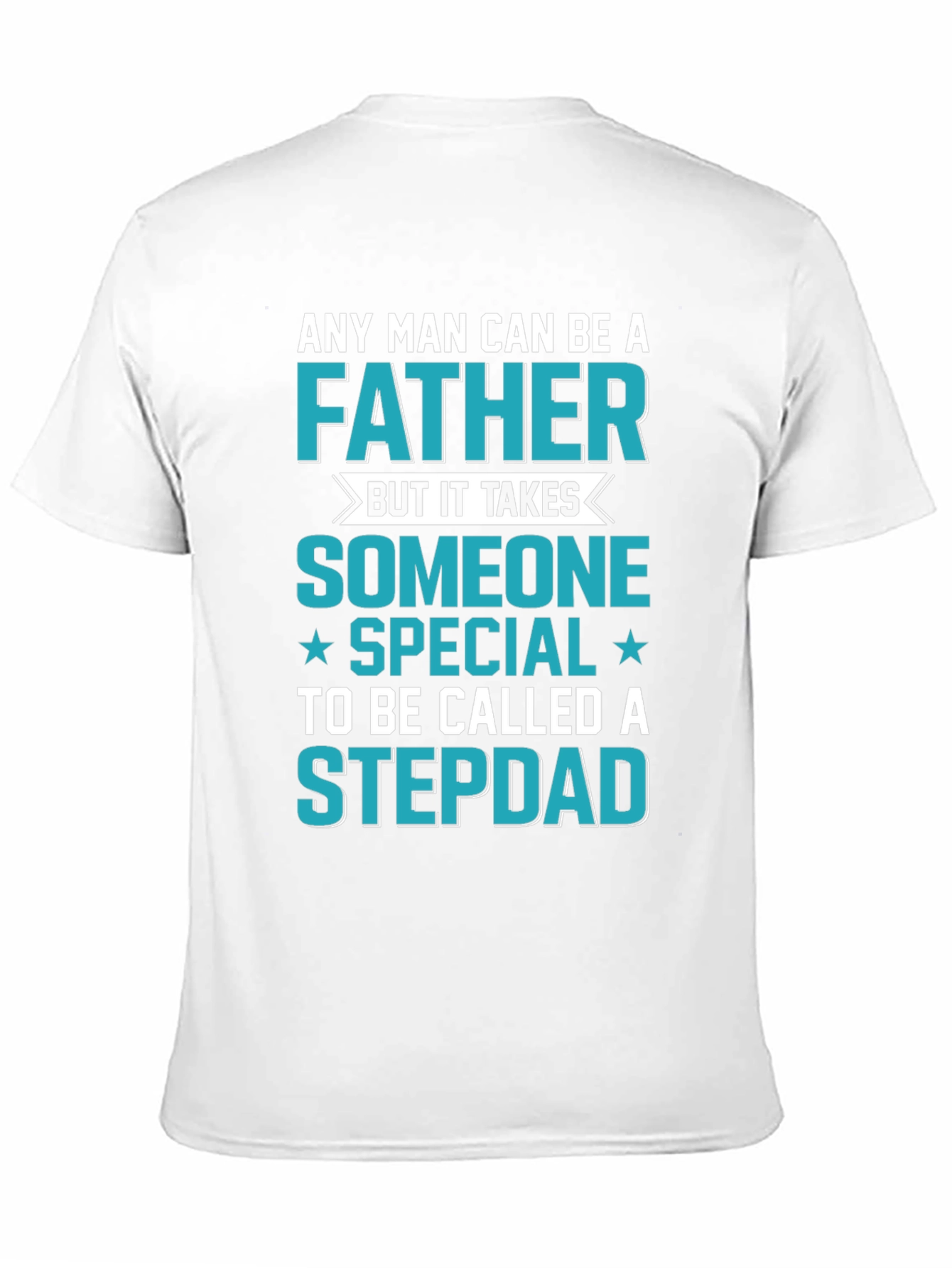 Stepdad T-Shirt: Special Someone Father Gift