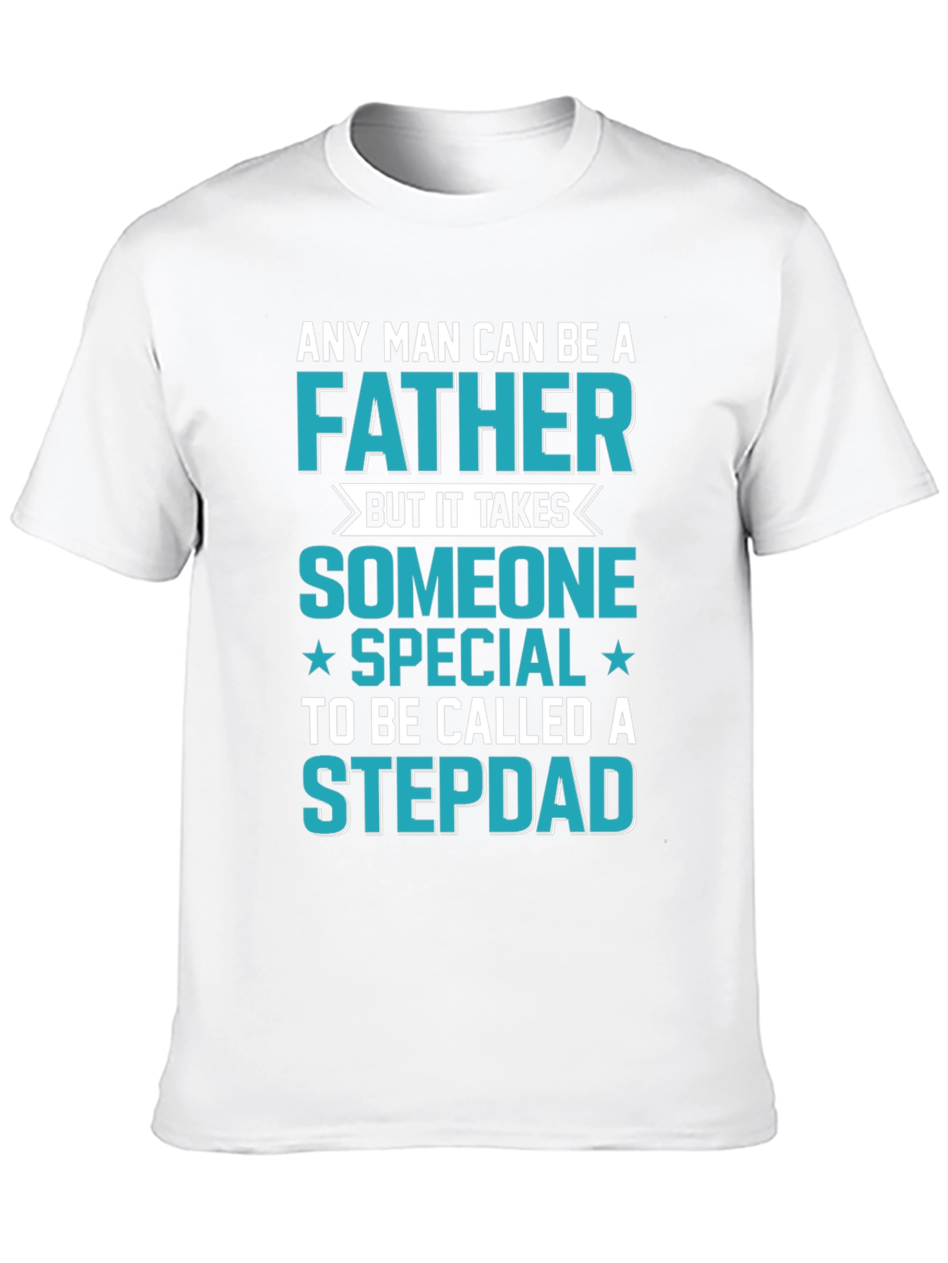 Stepdad T-Shirt: Special Someone Father Gift