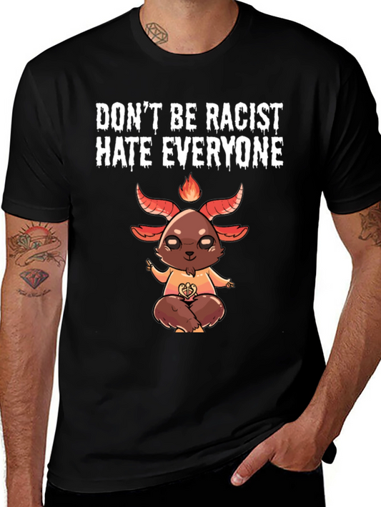 Dont Be Racist Hate Everyone Graphic Tee