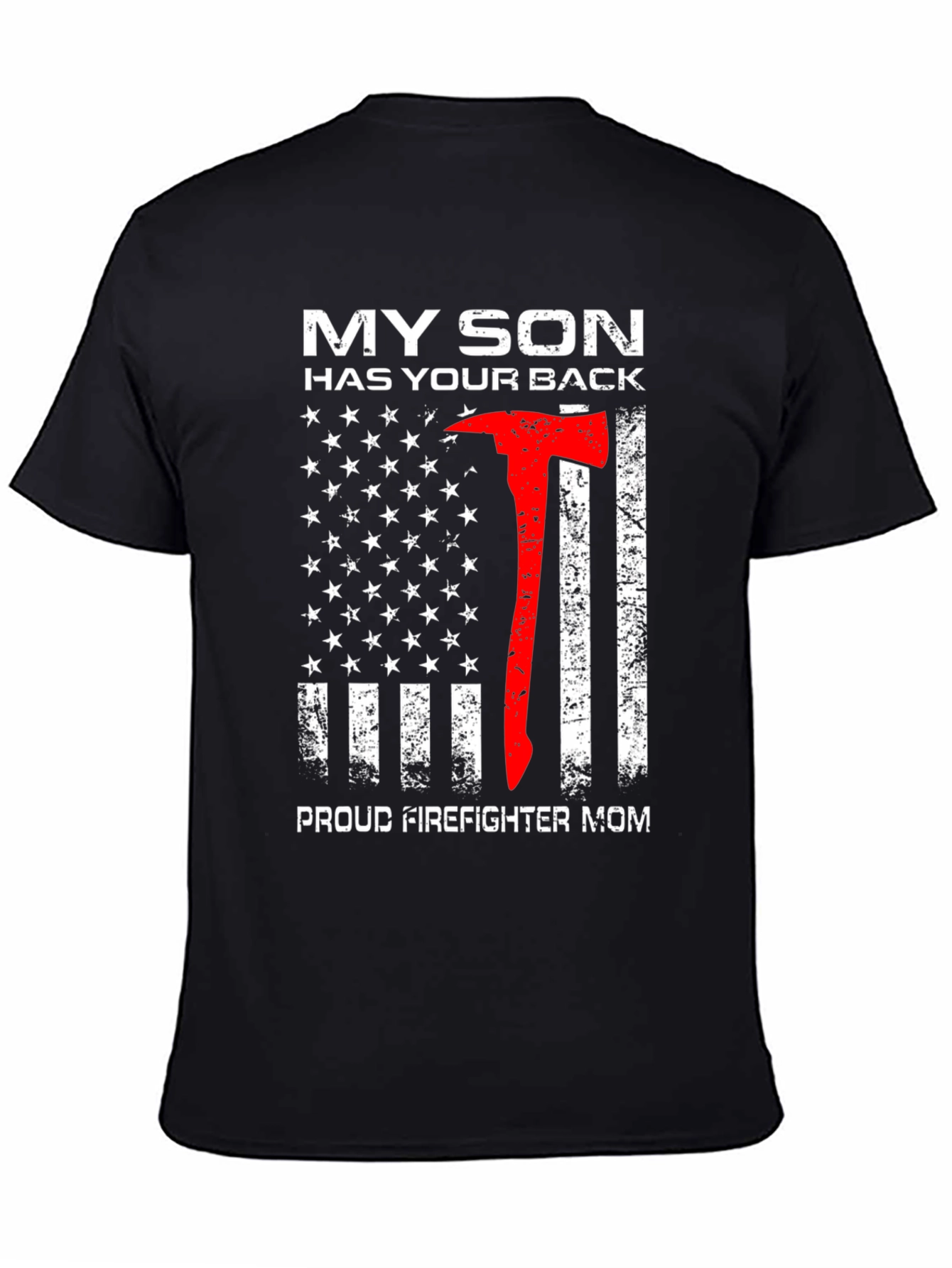 Firefighter Mom T-Shirt - My Son Has Your Back