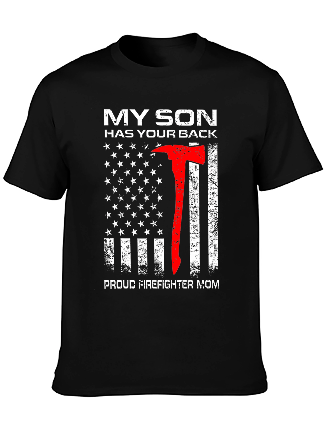 Firefighter Mom T-Shirt - My Son Has Your Back