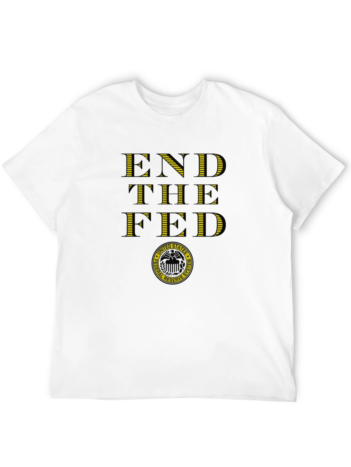 End The Fed T-Shirt - Political Statement Tee