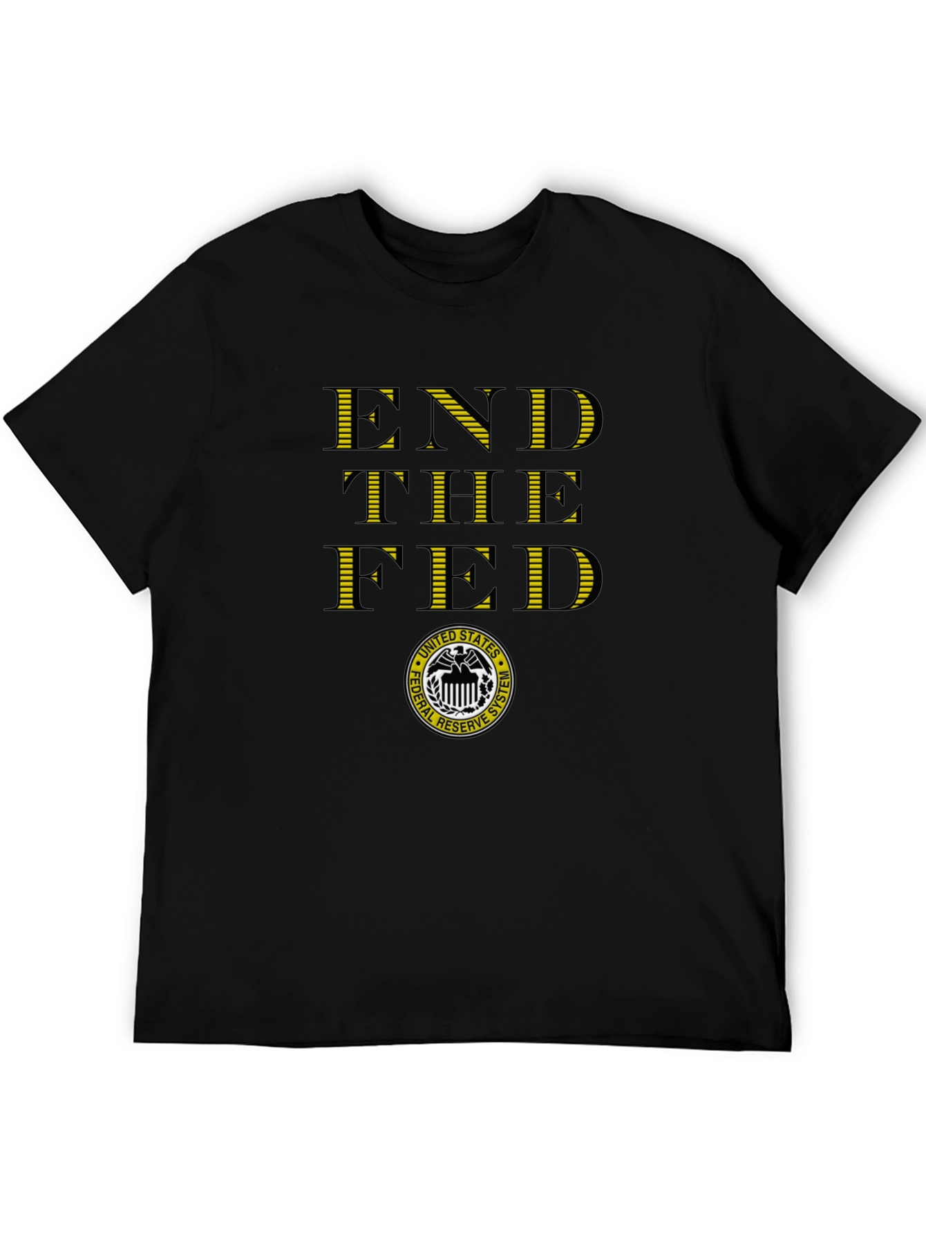End The Fed T-Shirt - Political Statement Tee