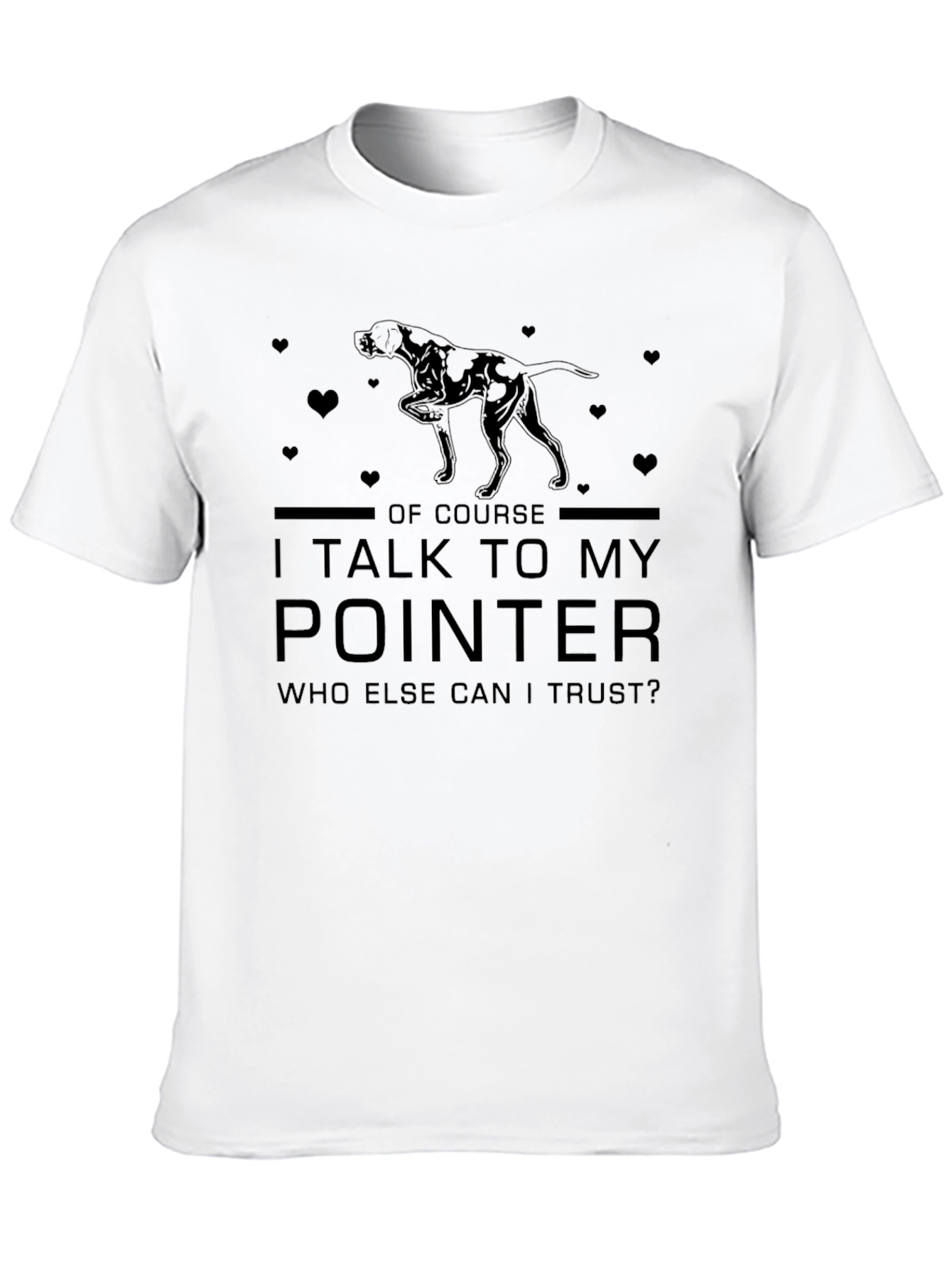 I Talk To My Pointer T-Shirt