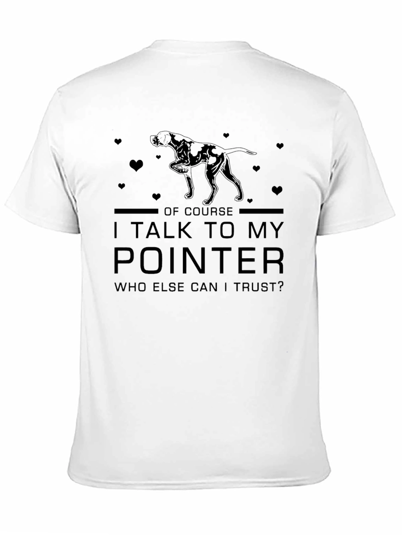 I Talk To My Pointer T-Shirt