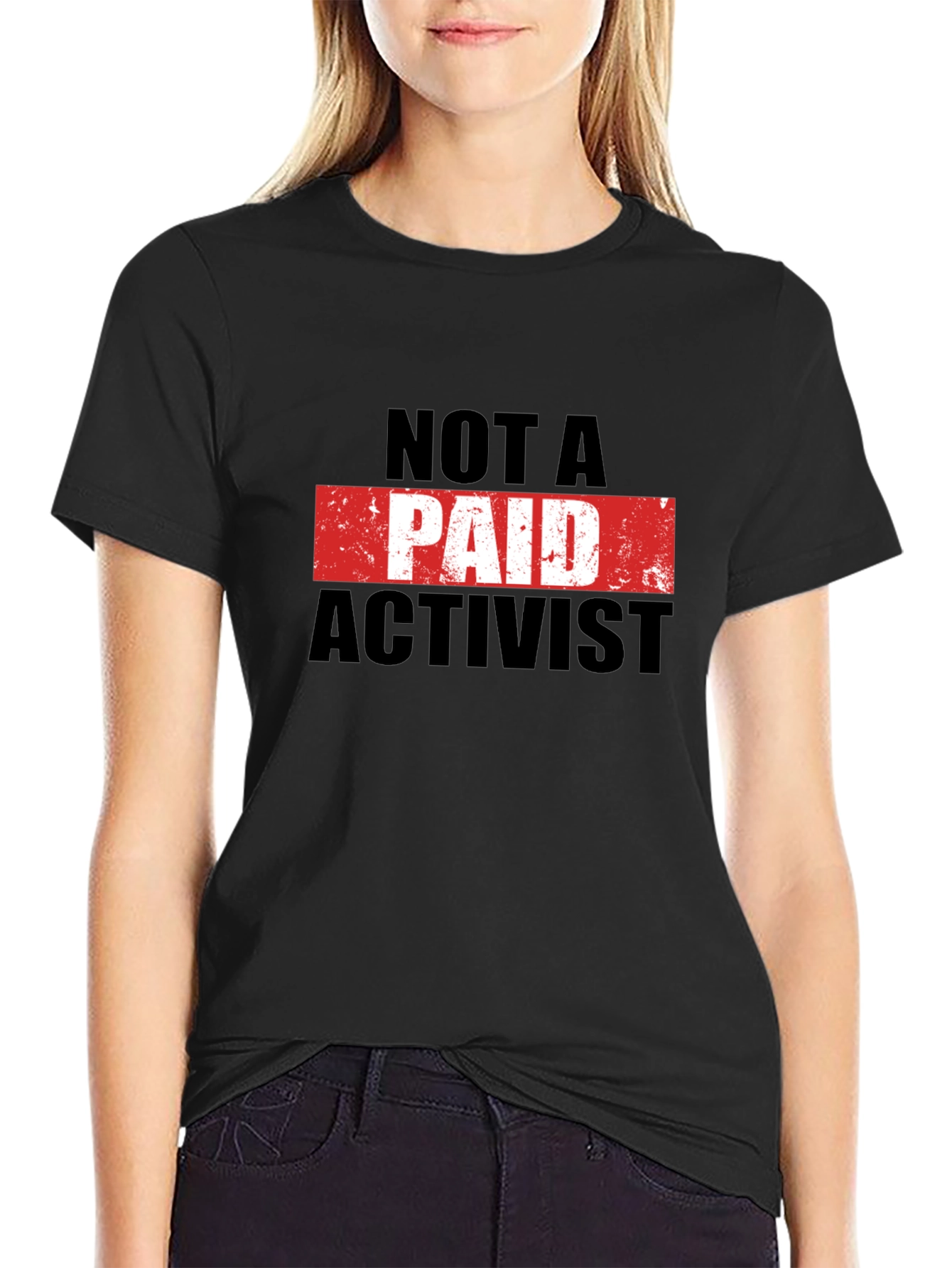 Not A Paid Activist T-Shirt