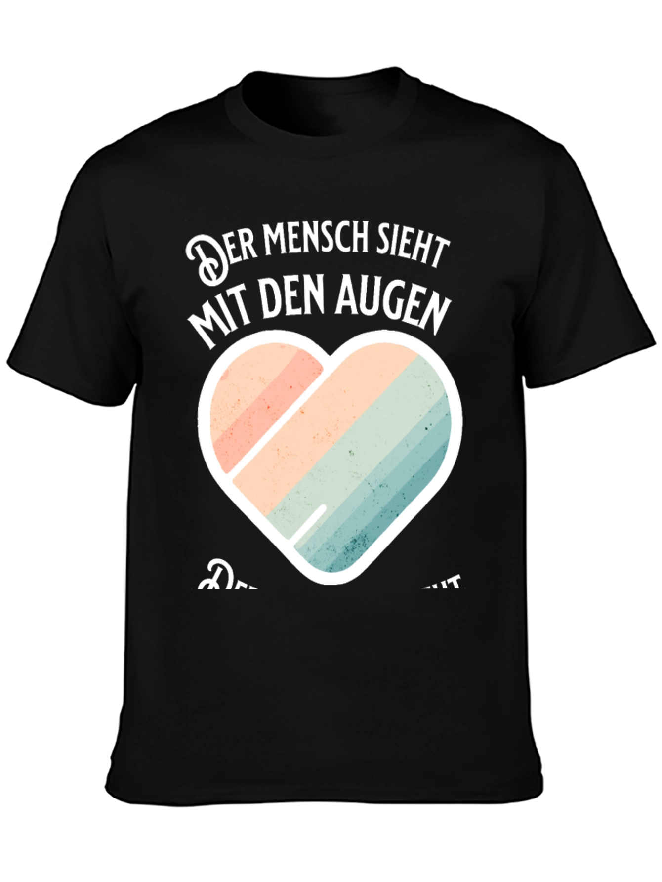 Mens Der Mensch Sieht Mit Den Augen Graphic Tee