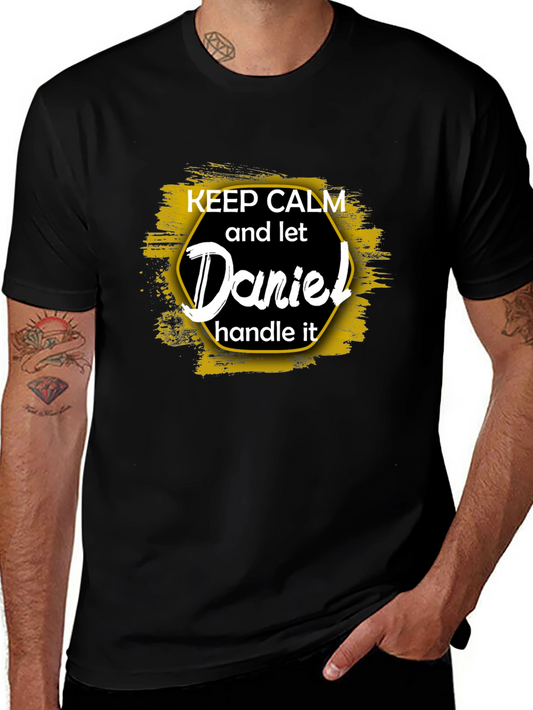 Keep Calm and Let Daniel Handle It - Novelty T-Shirt