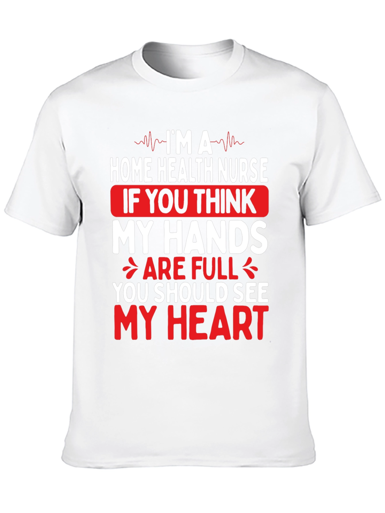 Home Health Nurse Graphic T-Shirt