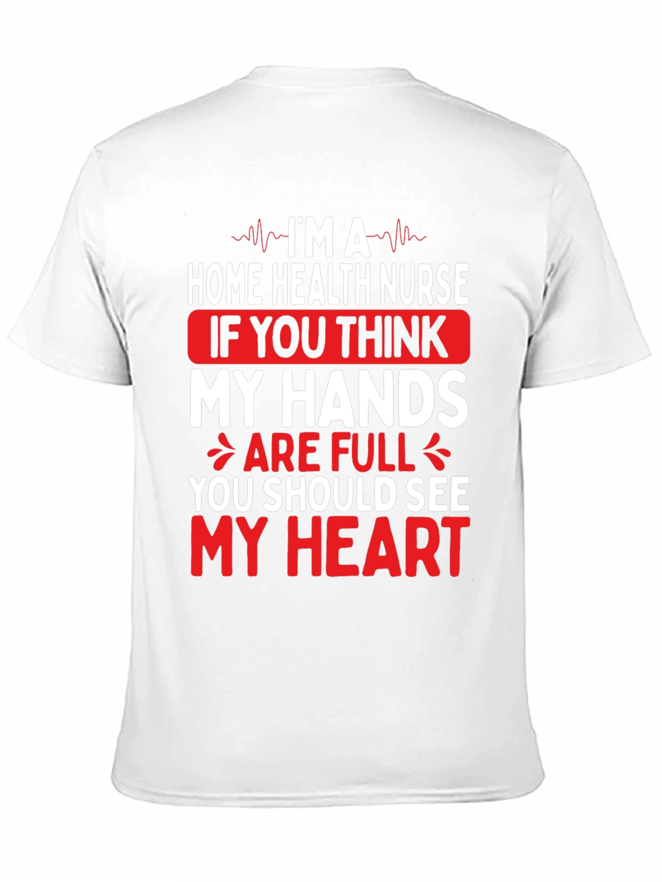 Home Health Nurse Graphic T-Shirt