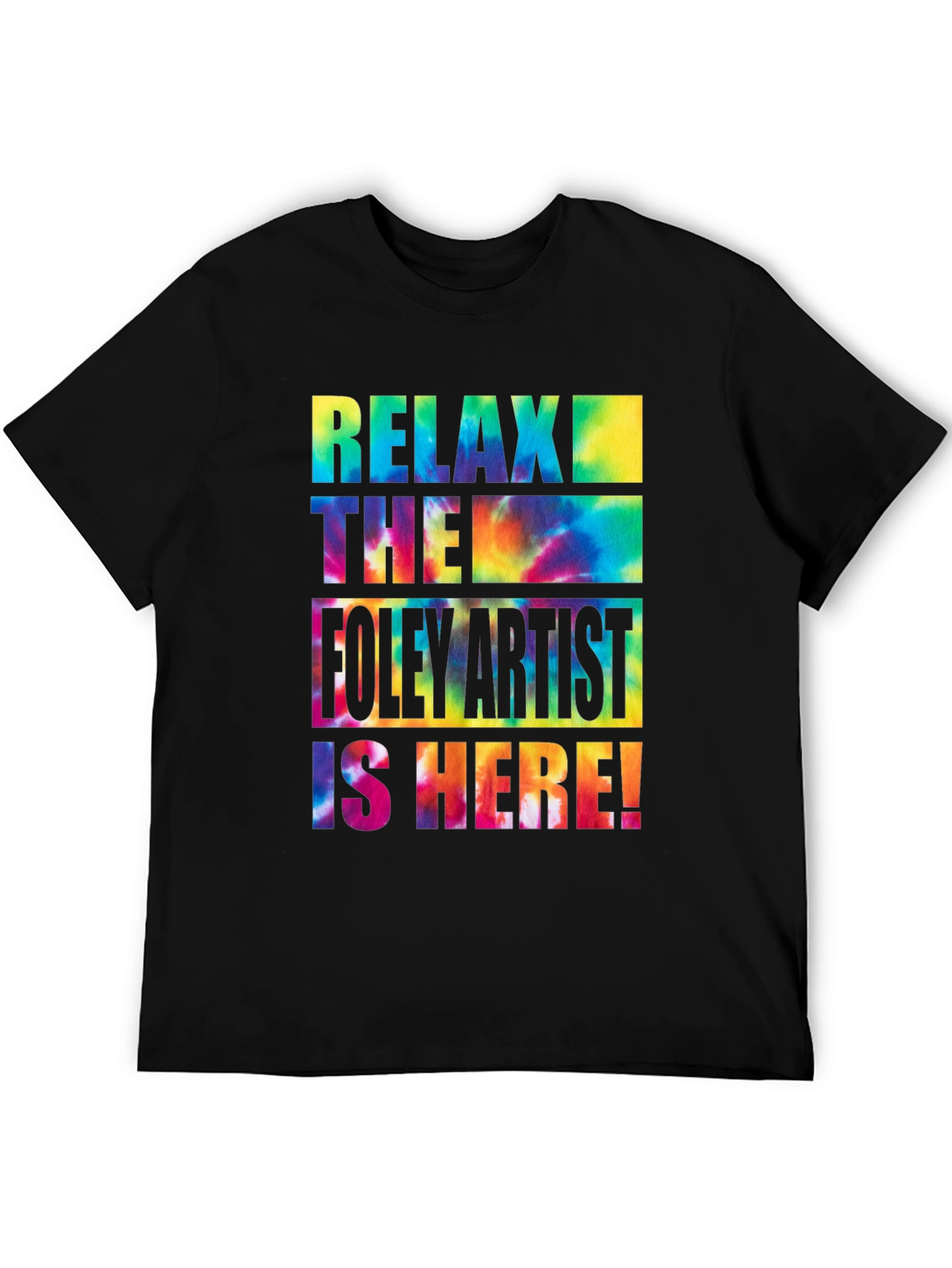 Relax the Foley Artist is Here! Graphic Tee