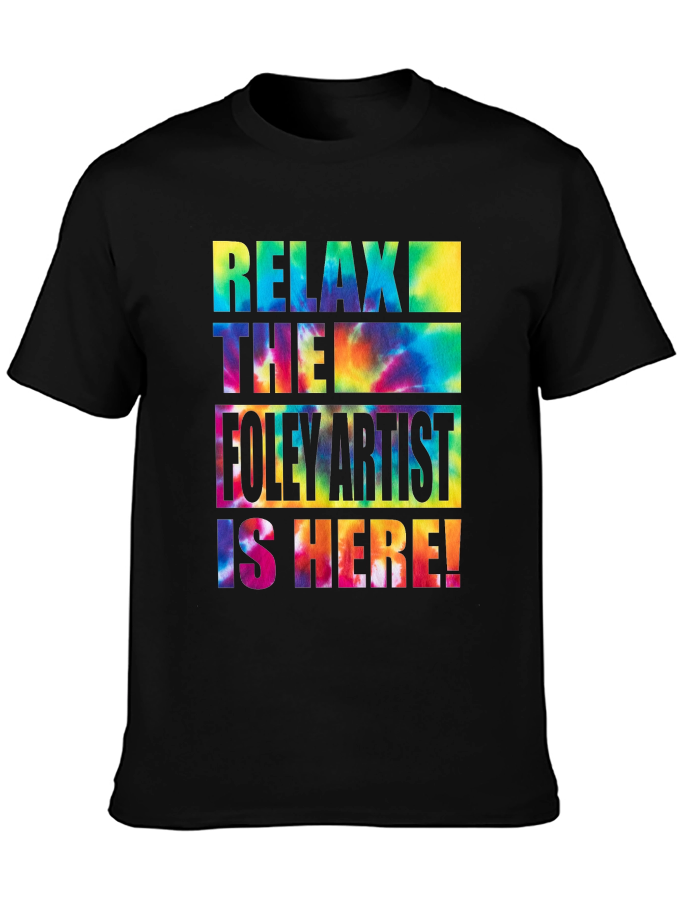 Relax the Foley Artist is Here! Graphic Tee