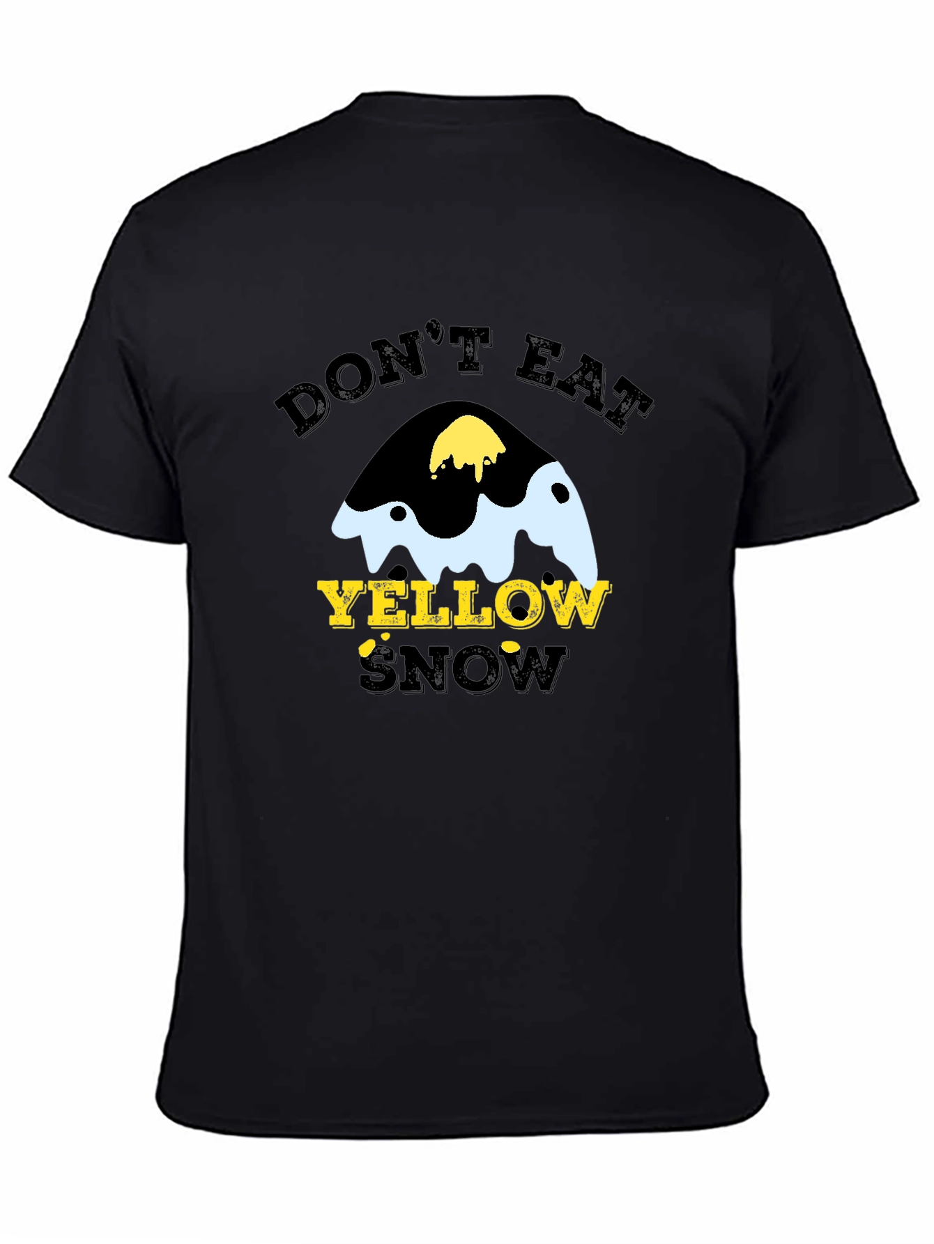 Dont Eat Yellow Snow Graphic Tee