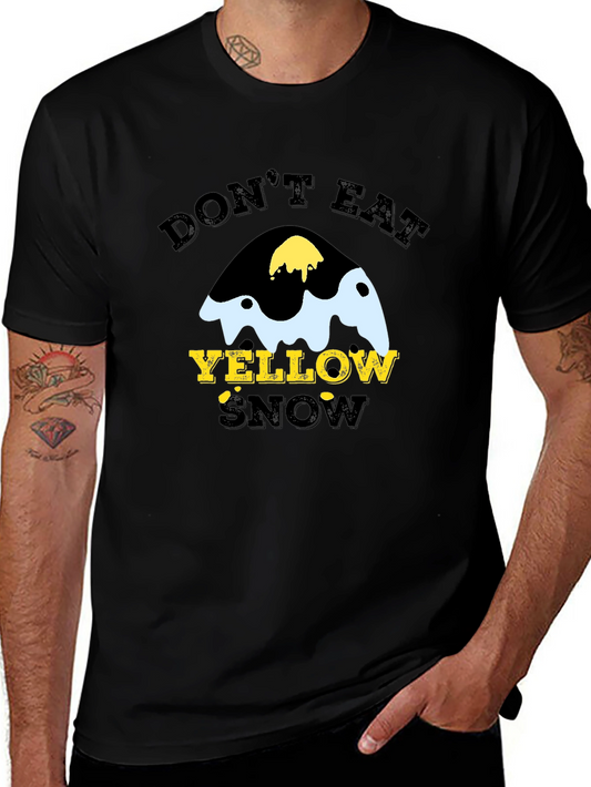 Dont Eat Yellow Snow Graphic Tee