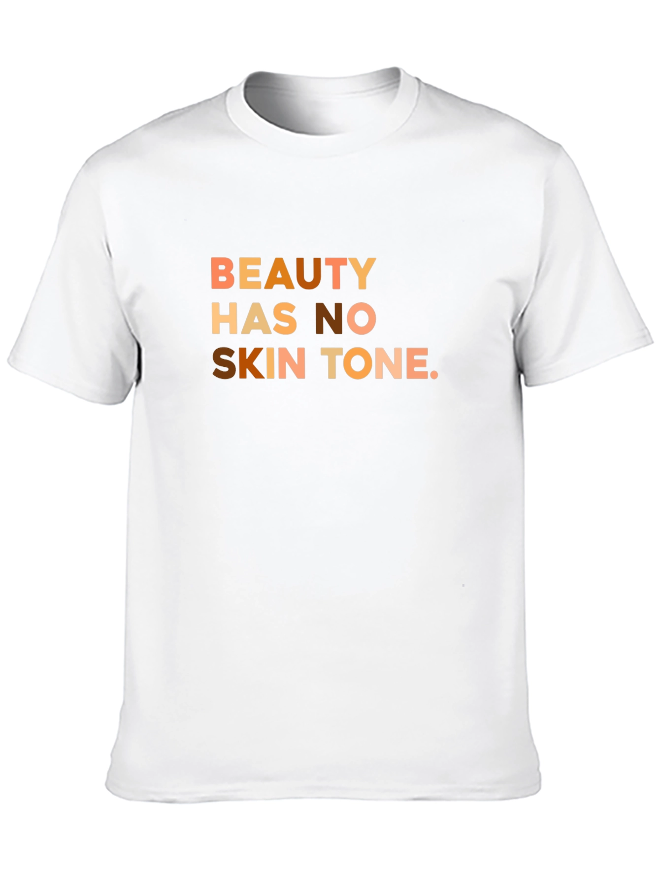 Beauty Has No Skin Tone T-Shirt - Equality