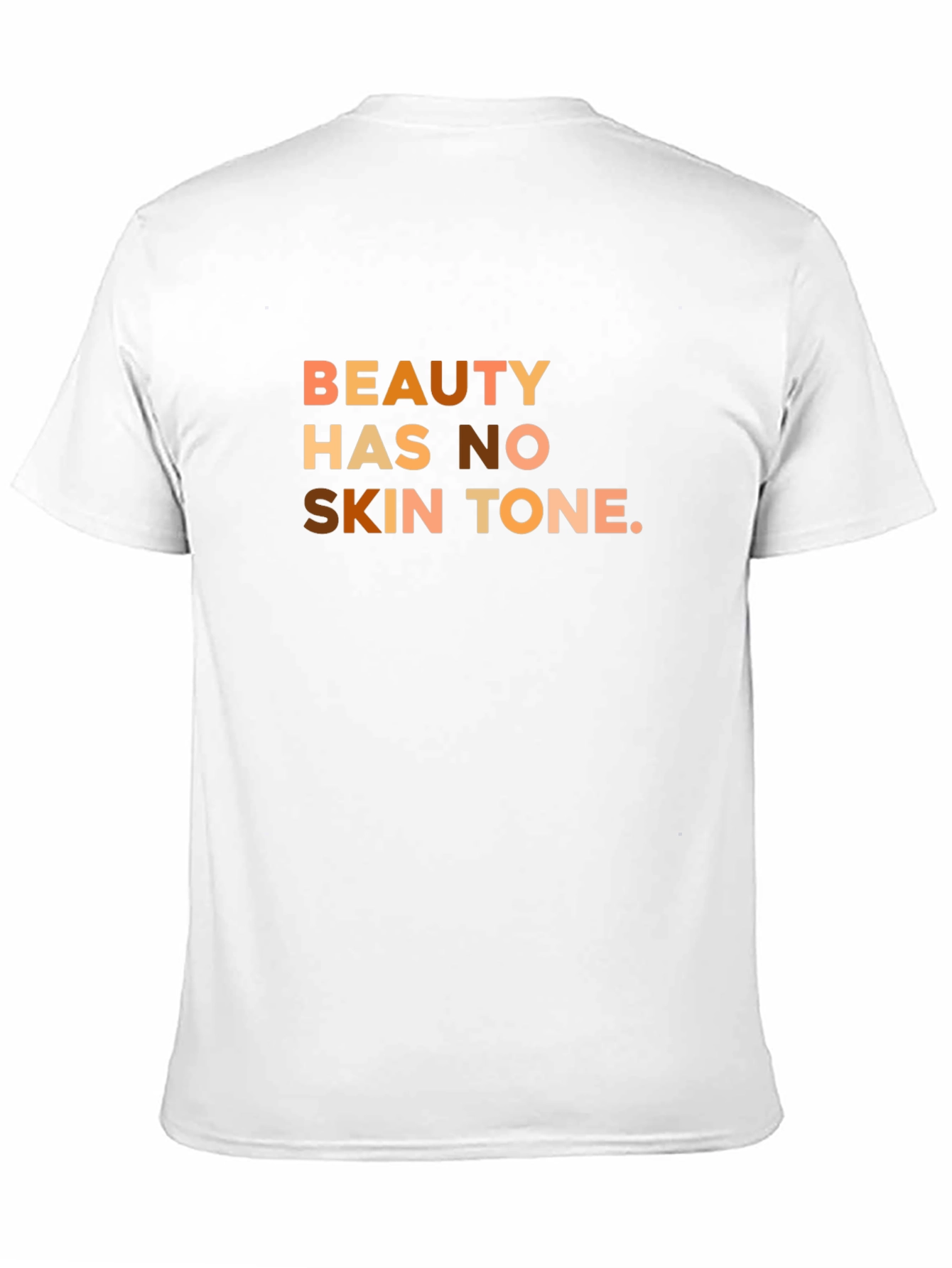 Beauty Has No Skin Tone T-Shirt - Equality