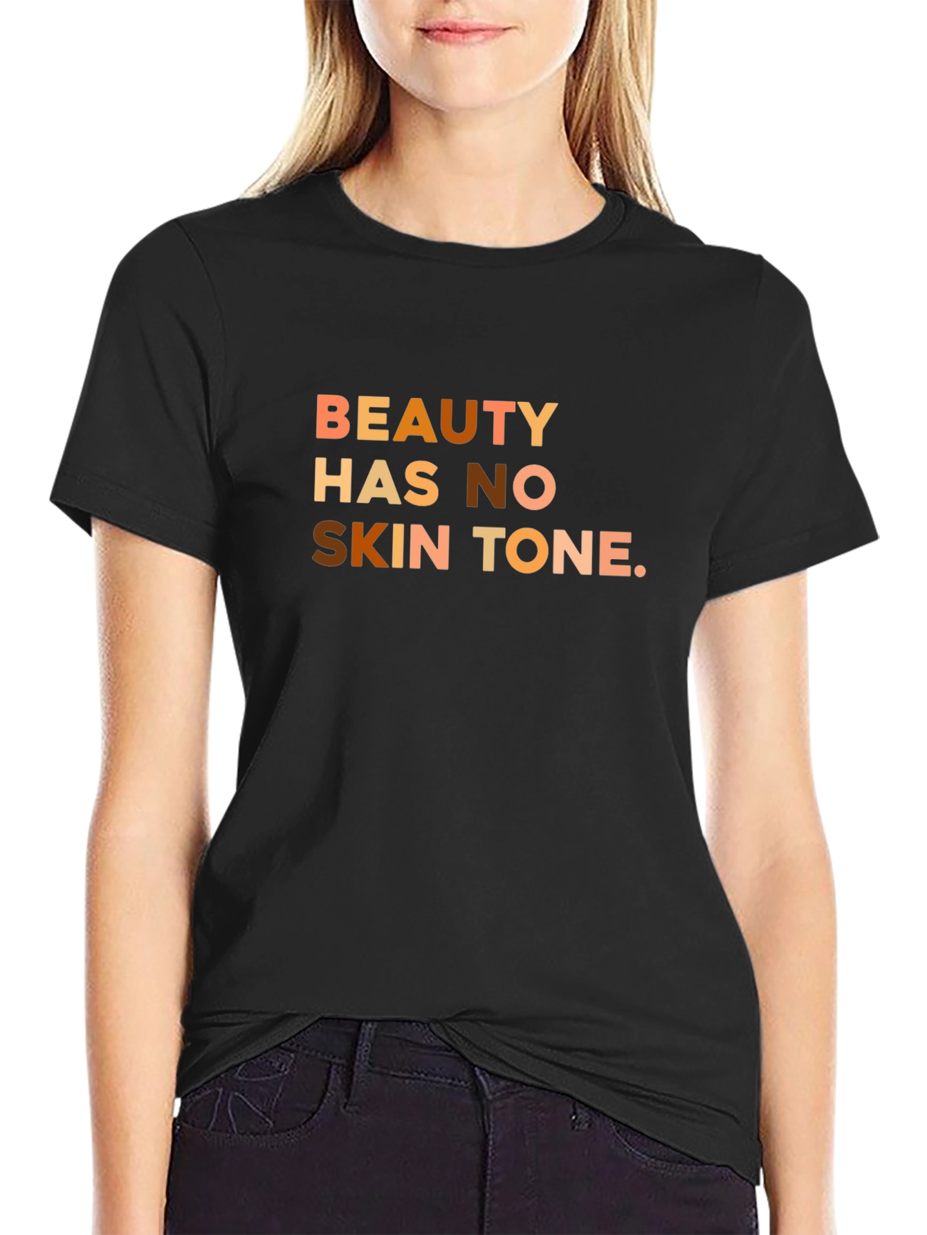 Beauty Has No Skin Tone T-Shirt - Equality