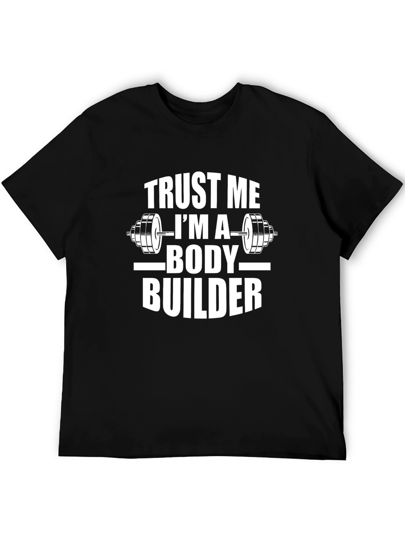 Trust Me Im A Body Builder Black T-Shirt