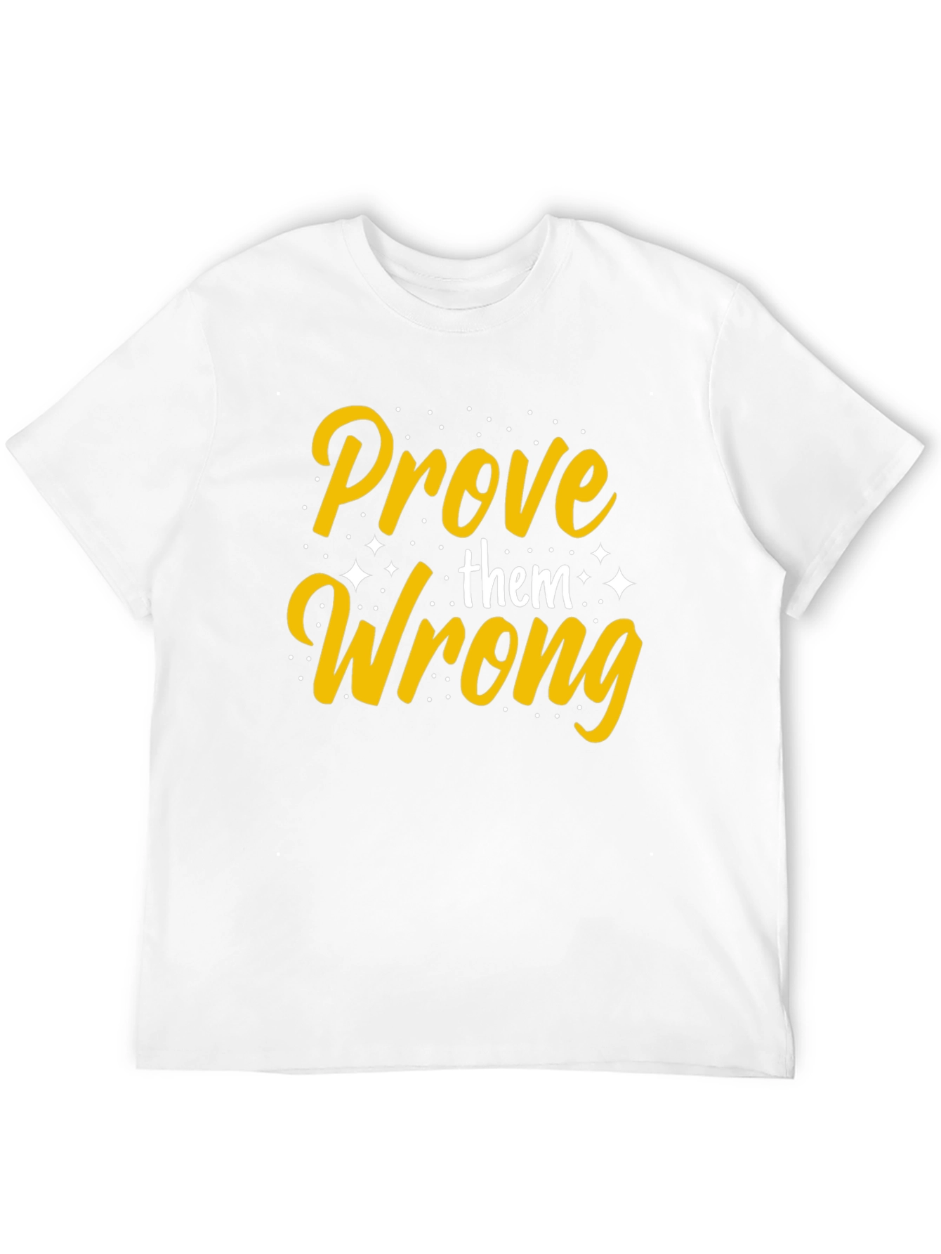 Prove Them Wrong Graphic Tee - Motivational T-Shirt
